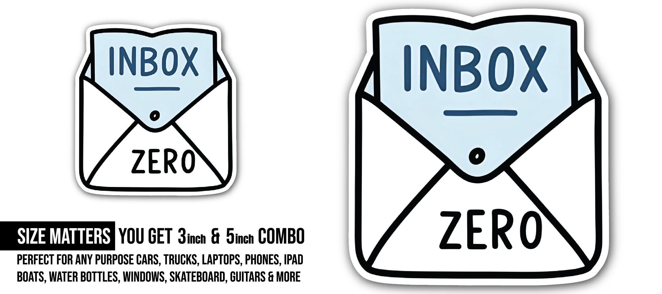 Inbox Zero Sticker, Waterproof Vinyl Decal Sticker Indoor Or Outdoor 2 (Pieces) 3" and 5"