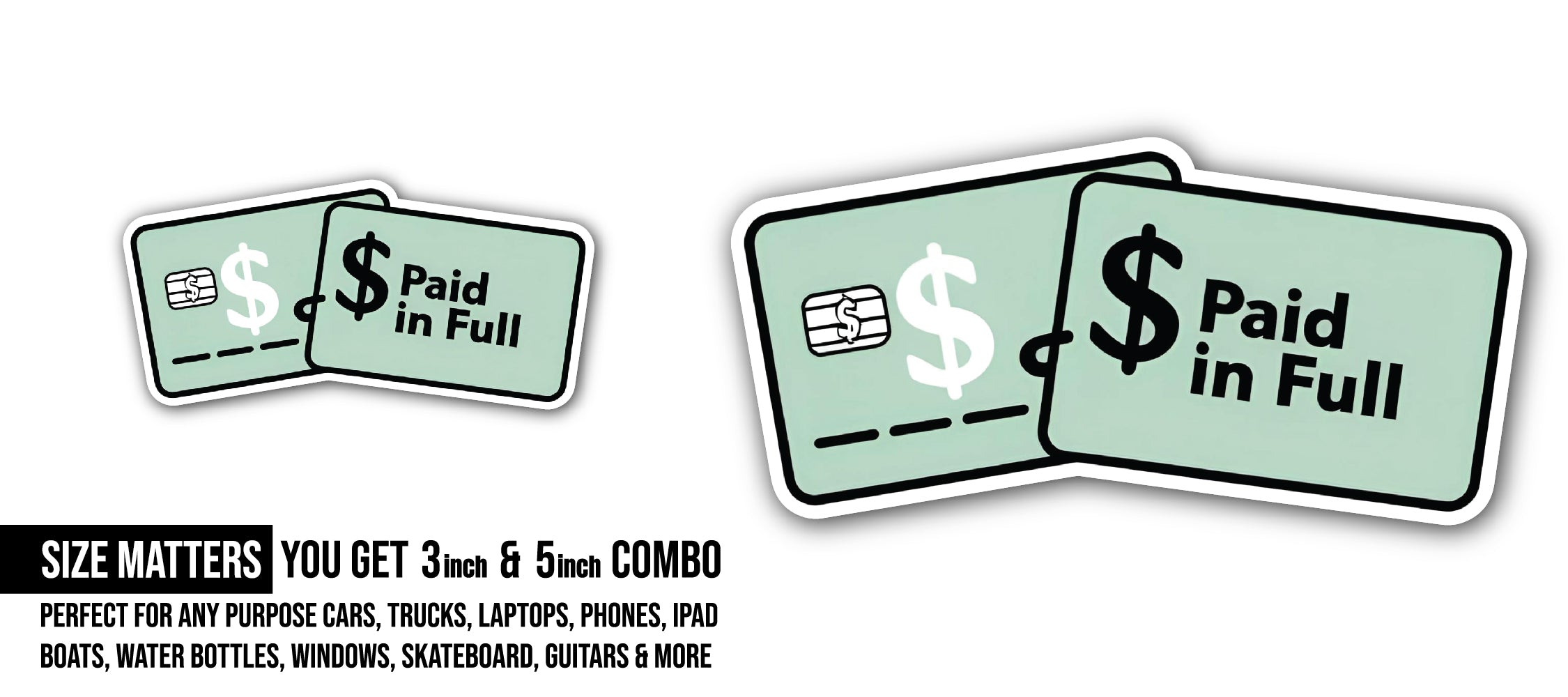 Paid in Full Sticker, Waterproof Vinyl Decal Sticker Indoor Or Outdoor 2 (Pieces) 3" and 5"