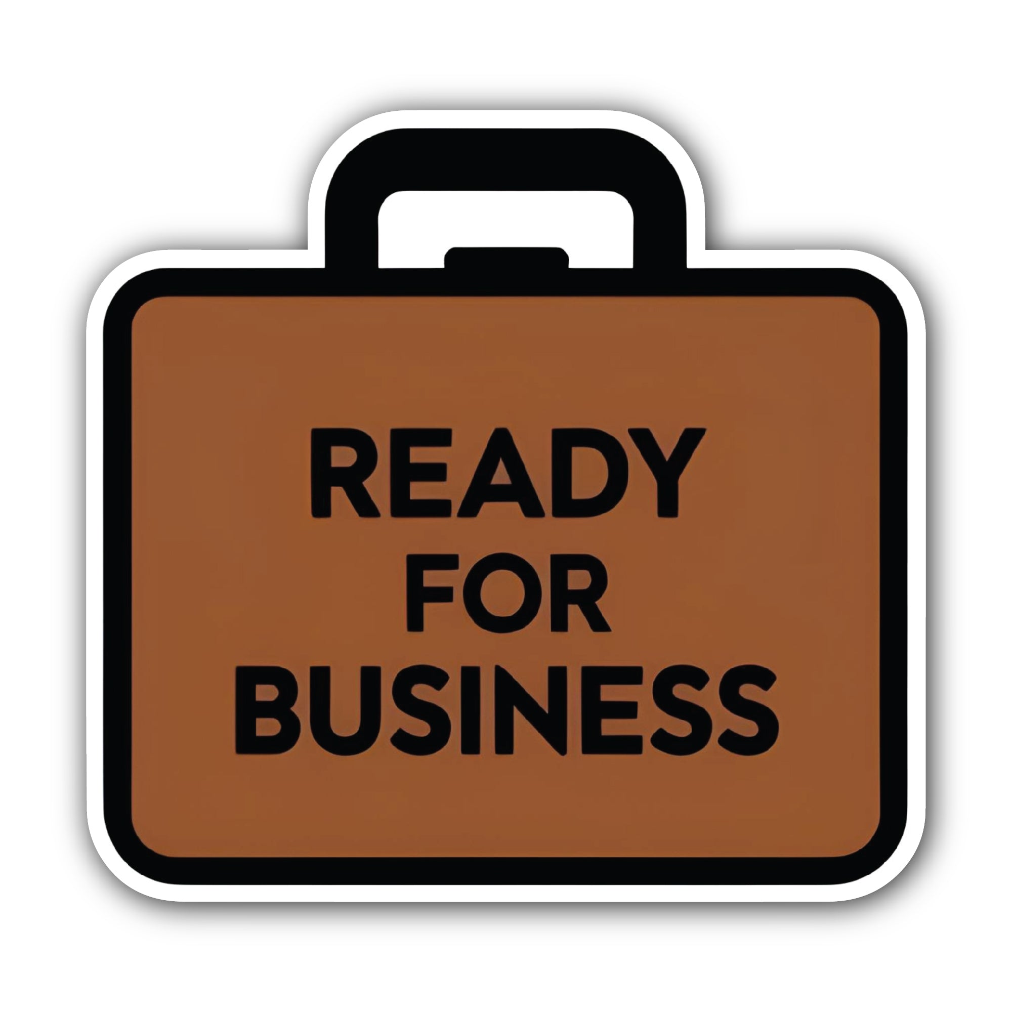 Ready for Business Sticker, Waterproof Vinyl Decal Sticker Indoor Or Outdoor 2 (Pieces) 3" and 5"