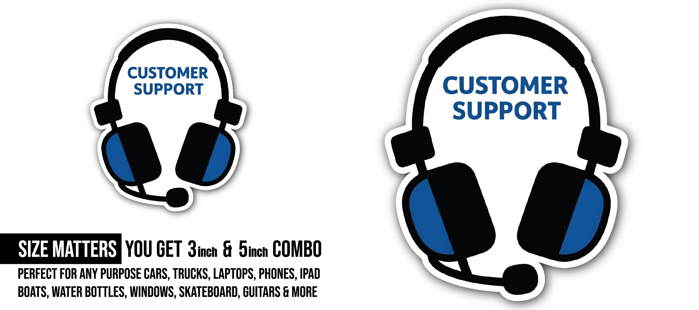 Customer Support Sticker, Waterproof Vinyl Decal Sticker Indoor Or Outdoor 2 (Pieces) 3" and 5"