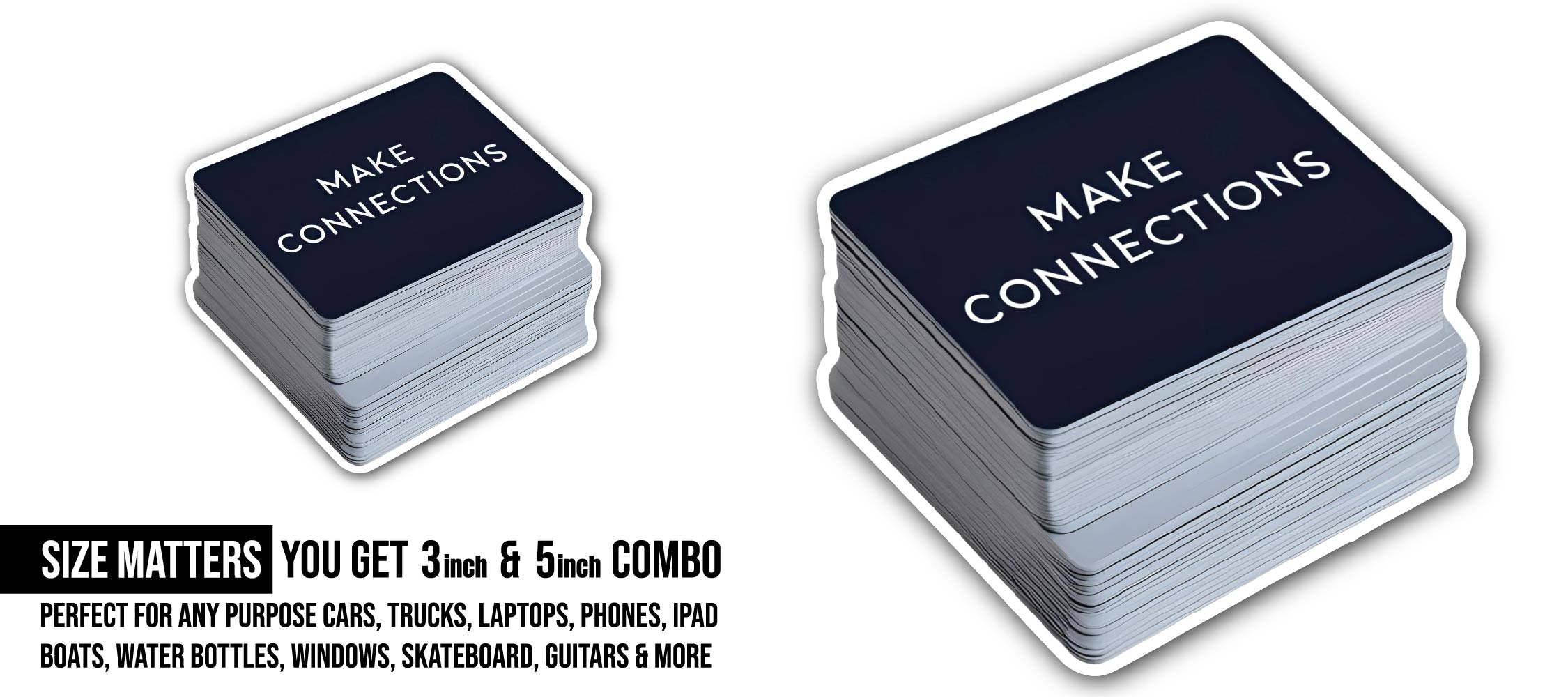Make Connections Sticker, Waterproof Vinyl Decal Sticker Indoor Or Outdoor 2 (Pieces) 3" and 5"