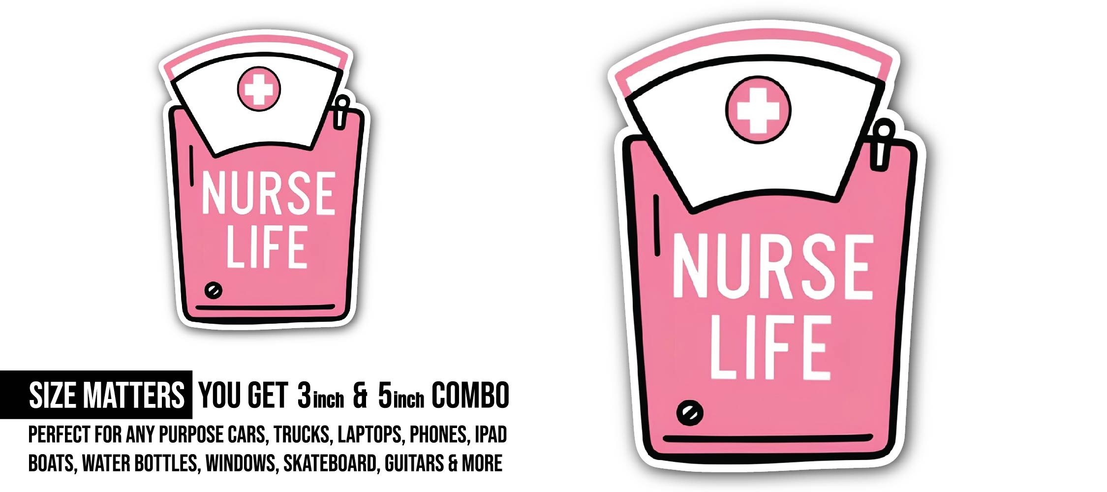 Nurse Life Sticker, Waterproof Vinyl Decal Sticker Indoor Or Outdoor 2 (Pieces) 3" and 5"