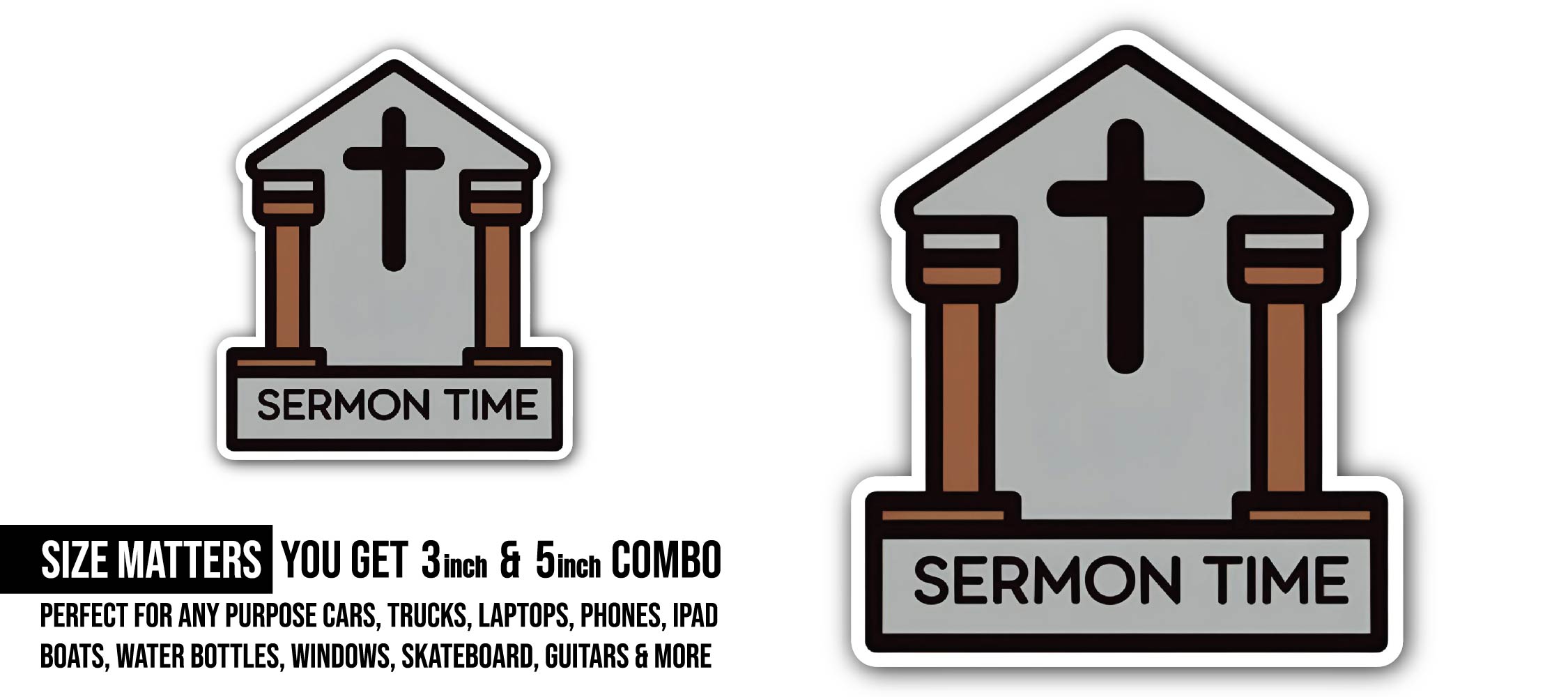 Sermon TIME Sticker, Waterproof Vinyl Decal Sticker Indoor Or Outdoor 2 (Pieces) 3" and 5"