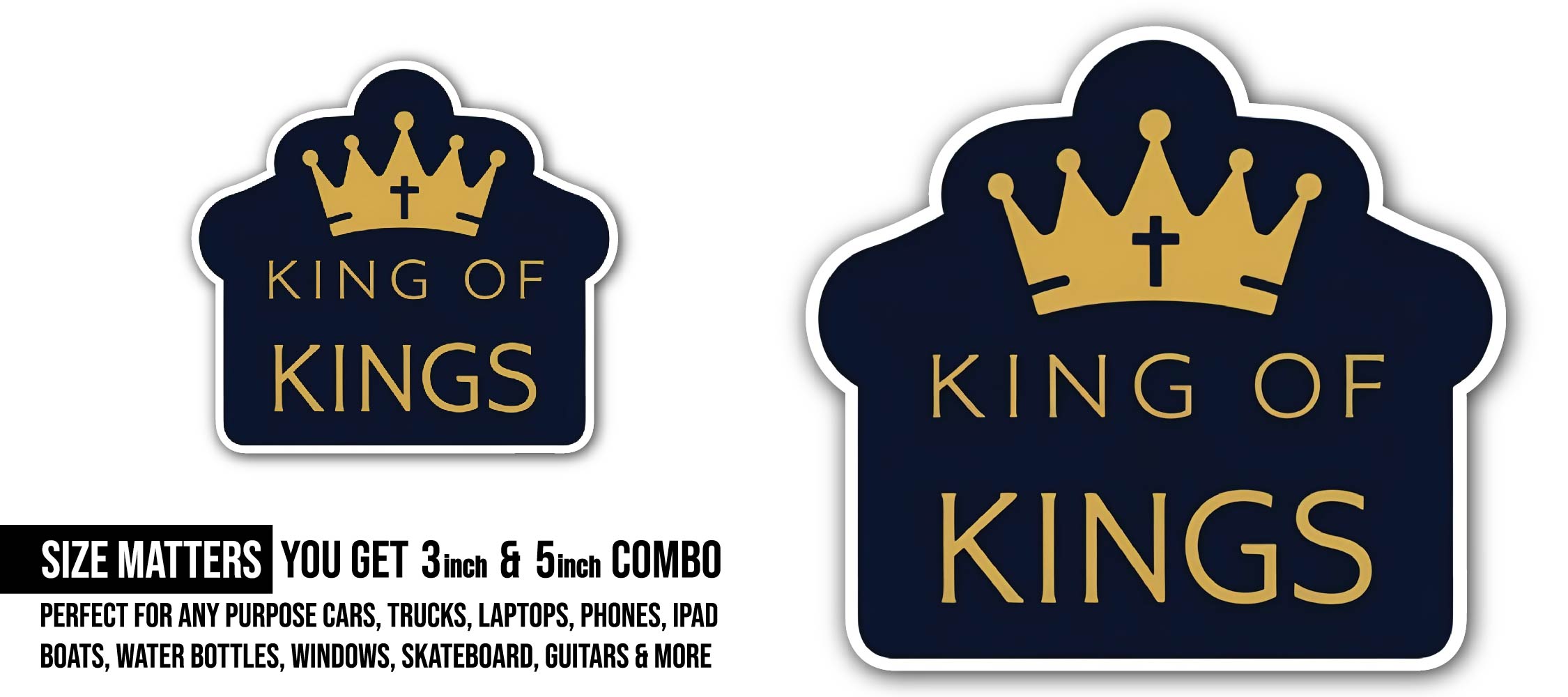King of Kings Sticker, Waterproof Vinyl Decal Sticker Indoor Or Outdoor 2 (Pieces) 3" and 5"