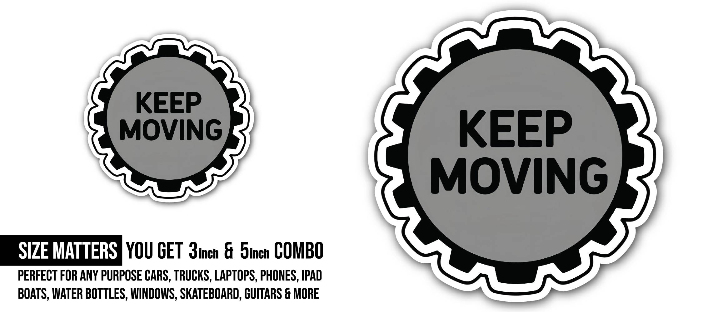 Keep Moving Sticker, Waterproof Vinyl Decal Sticker Indoor Or Outdoor 2 (Pieces) 3" and 5"
