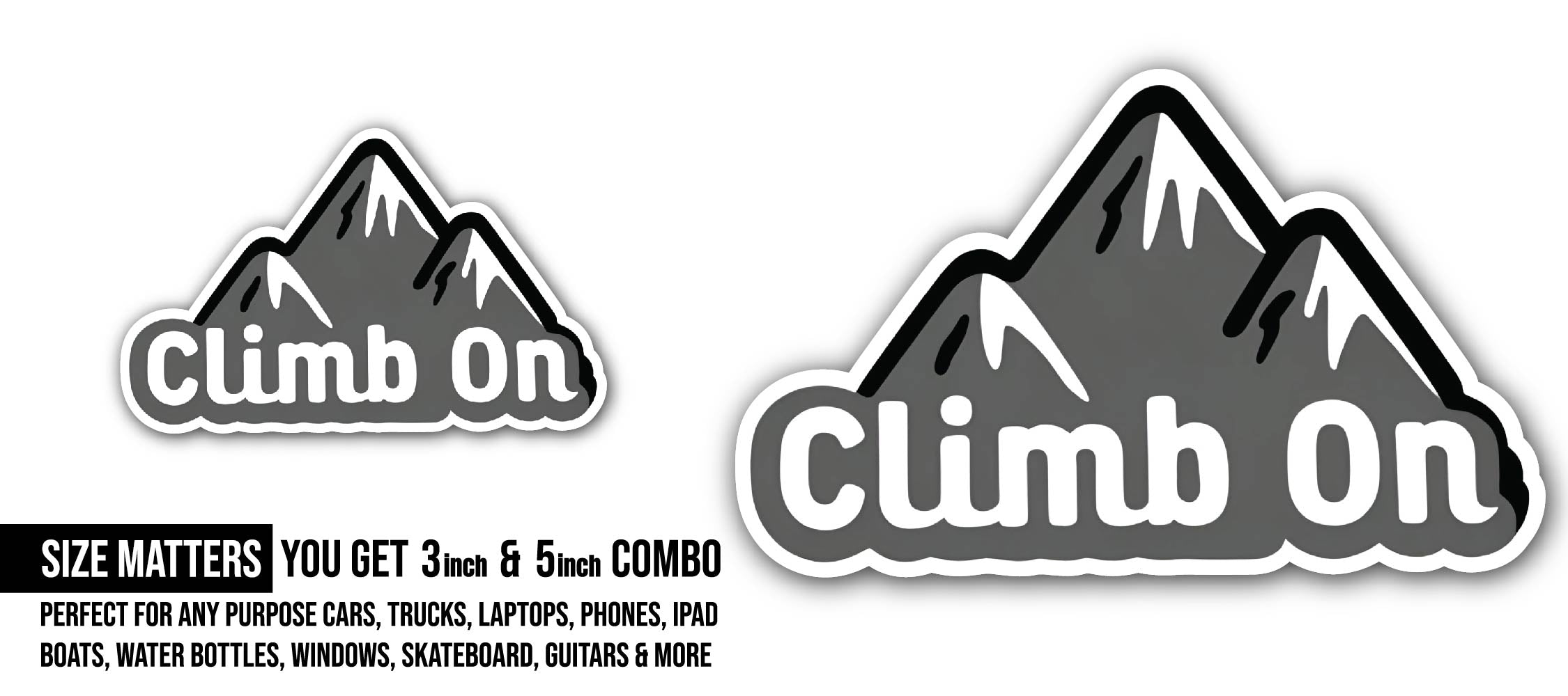 Climb On Sticker, Waterproof Vinyl Decal Sticker Indoor Or Outdoor 2 (Pieces) 3" and 5"