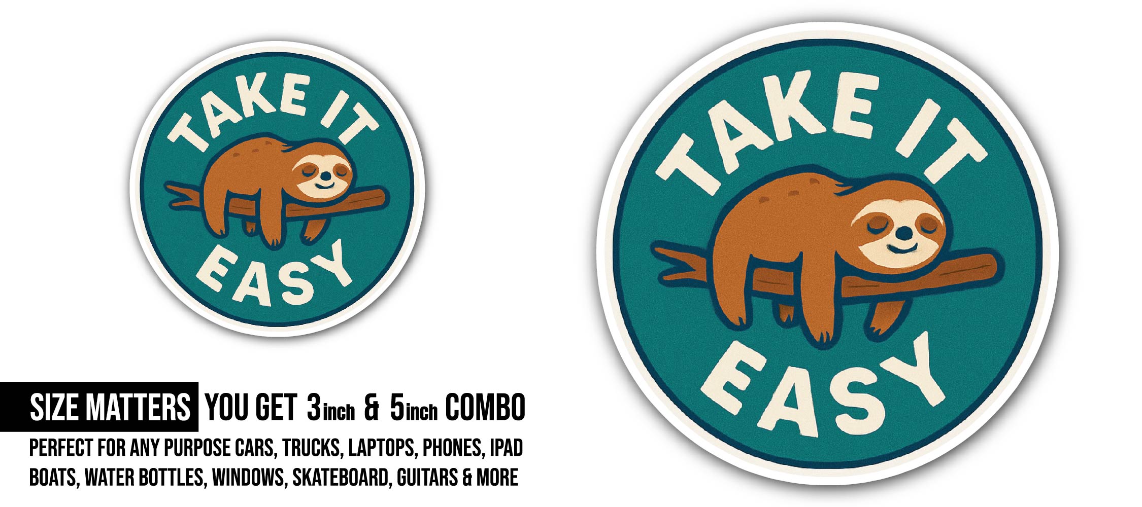 Take It Easy Sticker, Waterproof Vinyl Decal Sticker Indoor Or Outdoor 2 (Pieces) 3" and 5"