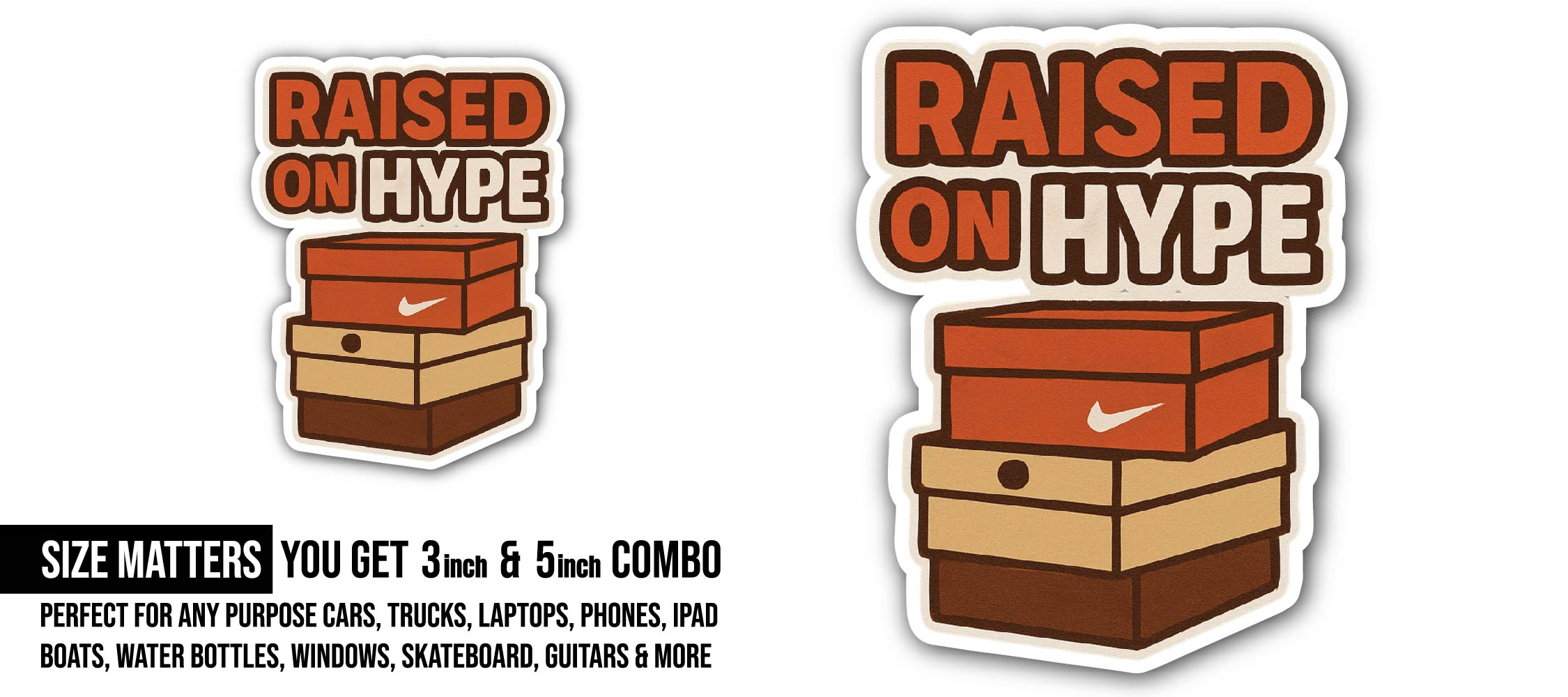 Raised ON Hype Sticker, Waterproof Vinyl Decal Sticker Indoor Or Outdoor 2 (Pieces) 3" and 5"