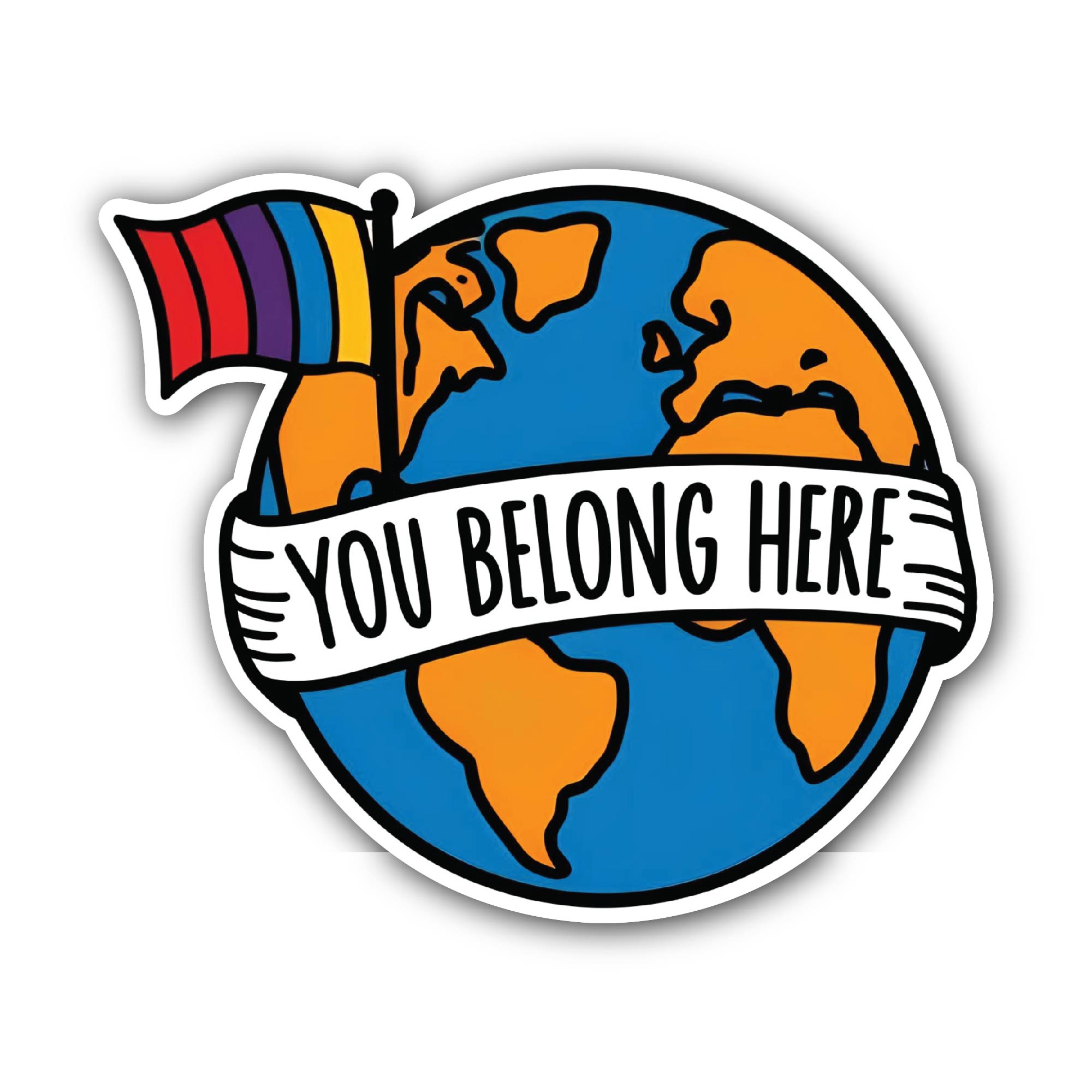 You Belong Here Sticker, Waterproof Vinyl Decal Sticker Indoor Or Outdoor 2 (Pieces) 3" and 5"