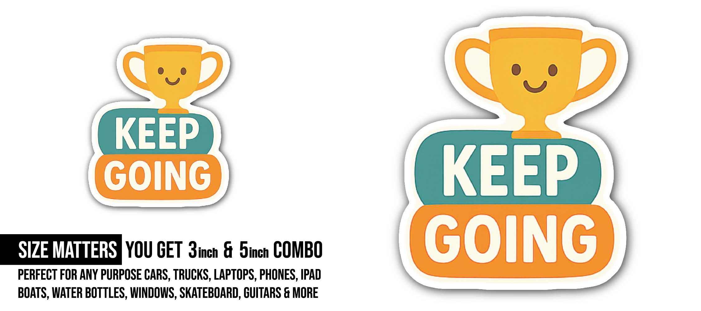Motivational quote Sticker, Waterproof Vinyl Decal Sticker Indoor Or Outdoor 2 (Pieces) 3" and 5"