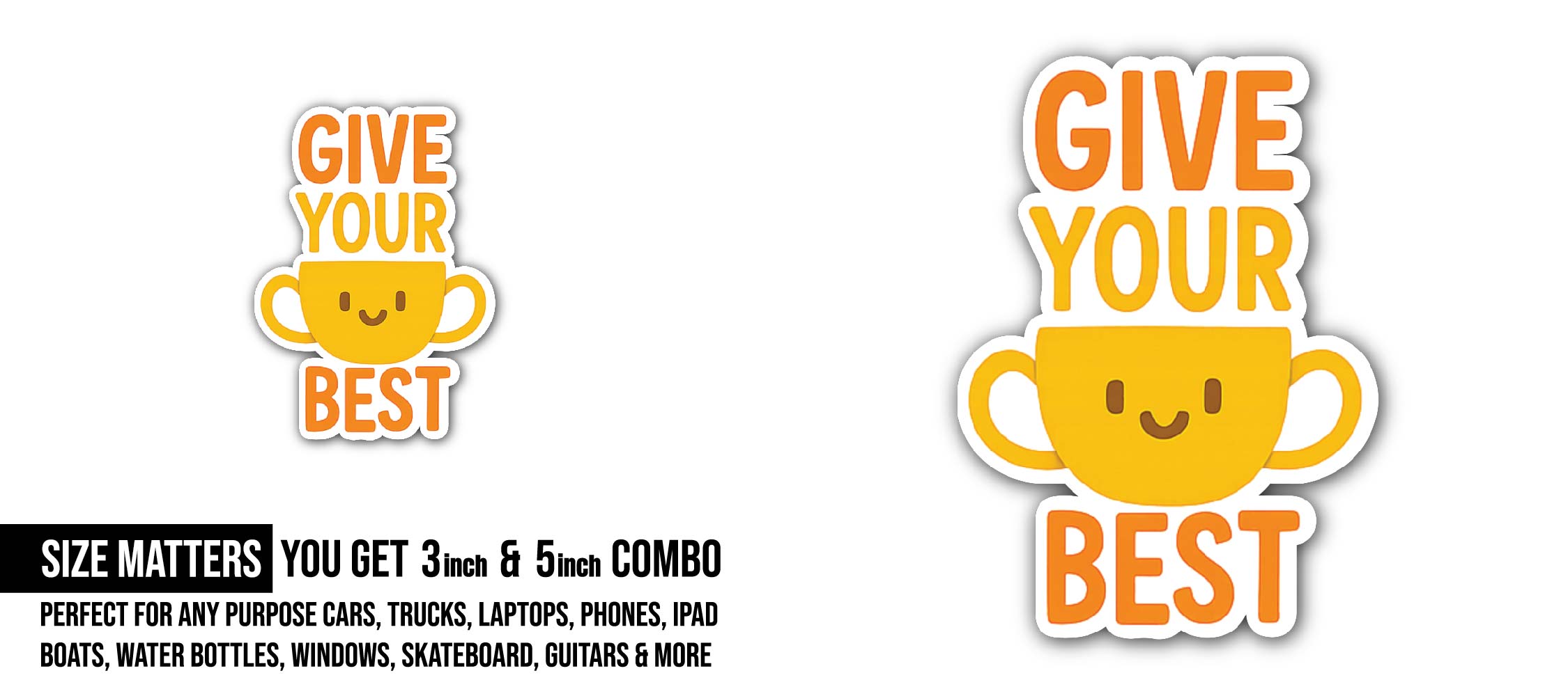 Give Your Best Sticker, Waterproof Vinyl Decal Sticker Indoor Or Outdoor 2 (Pieces) 3" and 5"