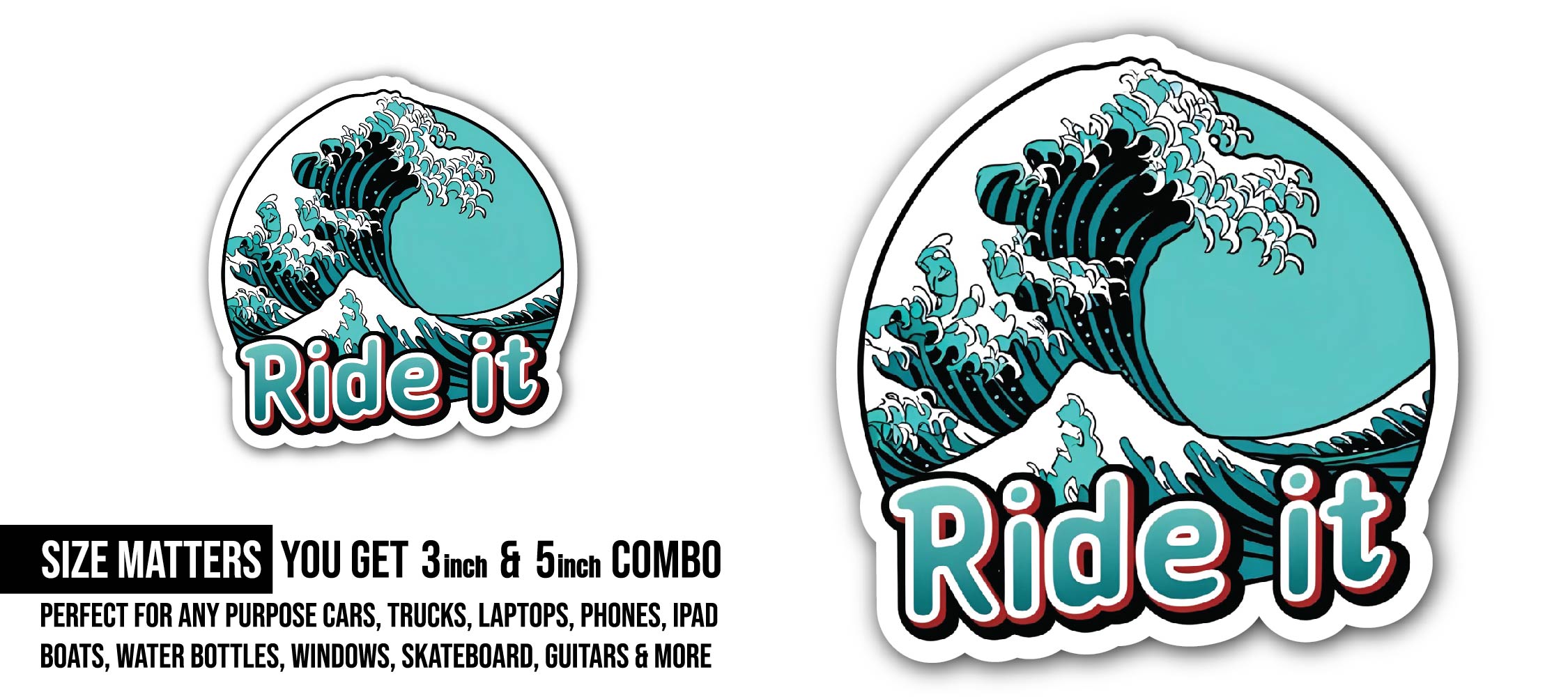 Ride it Sticker, Waterproof Vinyl Decal Sticker Indoor Or Outdoor 2 (Pieces) 3" and 5"