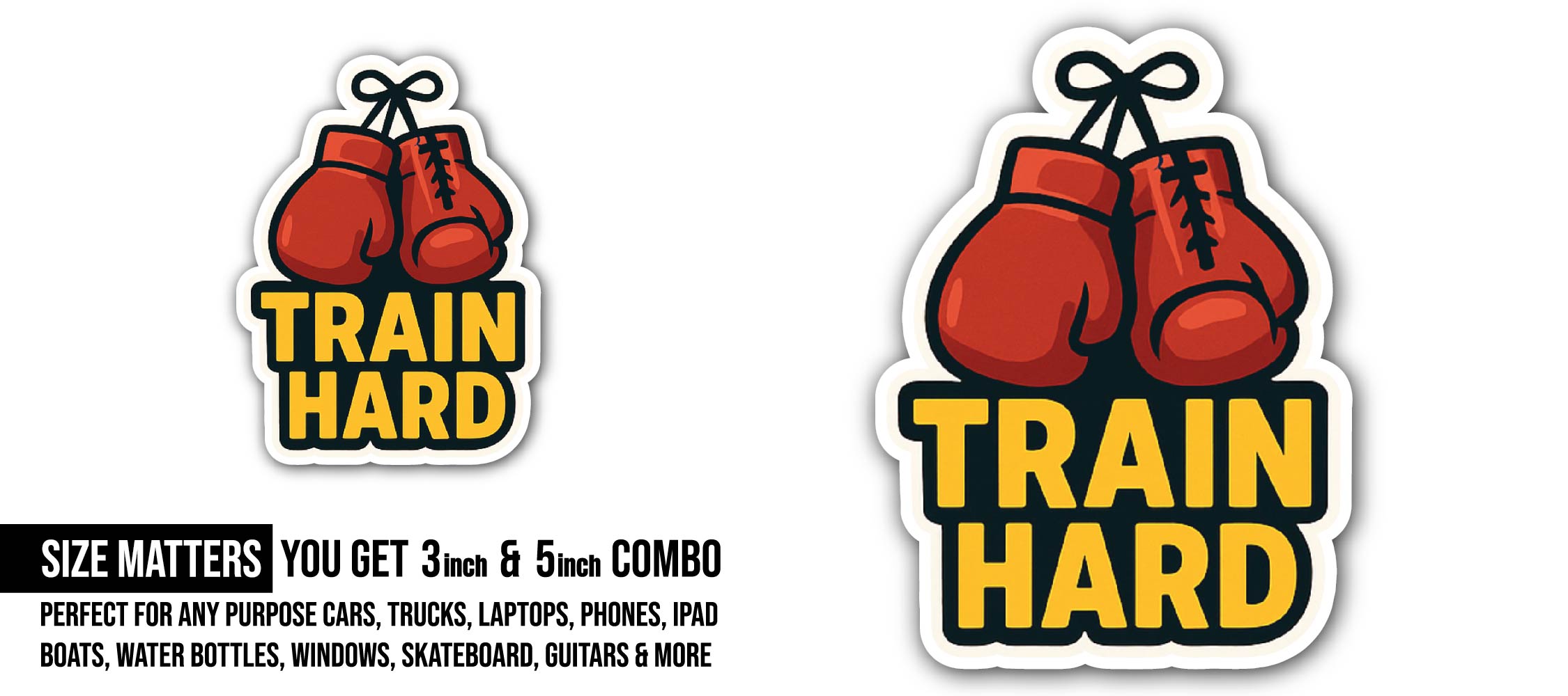 Train Hard Sticker, Waterproof Vinyl Decal Sticker Indoor Or Outdoor 2 (Pieces) 3" and 5"
