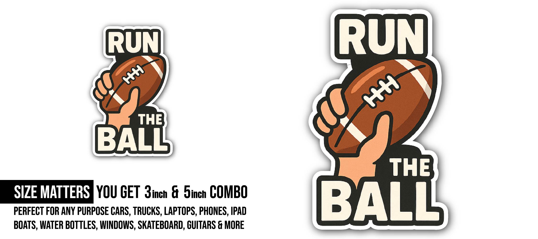 Run The Ball Sticker, Waterproof Vinyl Decal Sticker Indoor Or Outdoor 2 (Pieces) 3" and 5"