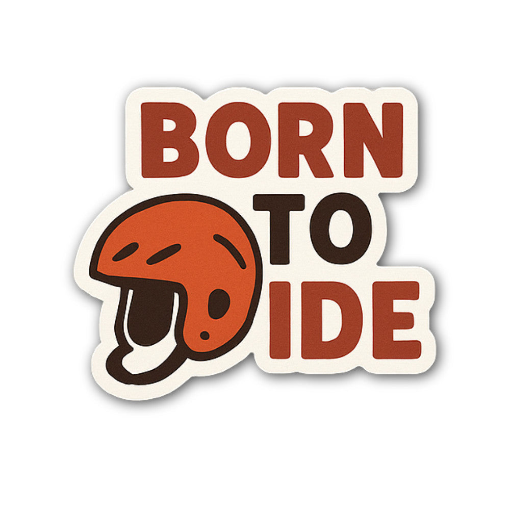 Born to Ride Sticker, Waterproof Vinyl Decal Sticker Indoor Or Outdoor 2 (Pieces) 3" and 5"