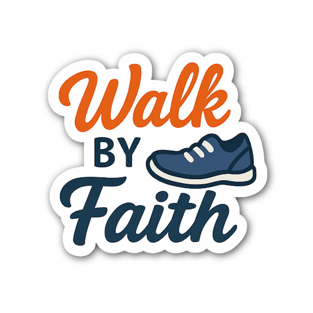 Walk By Faith Sticker, Waterproof Vinyl Decal Sticker Indoor Or Outdoor 2 (Pieces) 3" and 5"