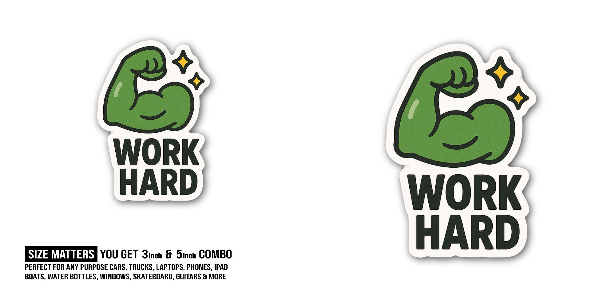 Work Hard Sticker, Waterproof Vinyl Decal Sticker Indoor Or Outdoor 2 (Pieces) 3" and 5"