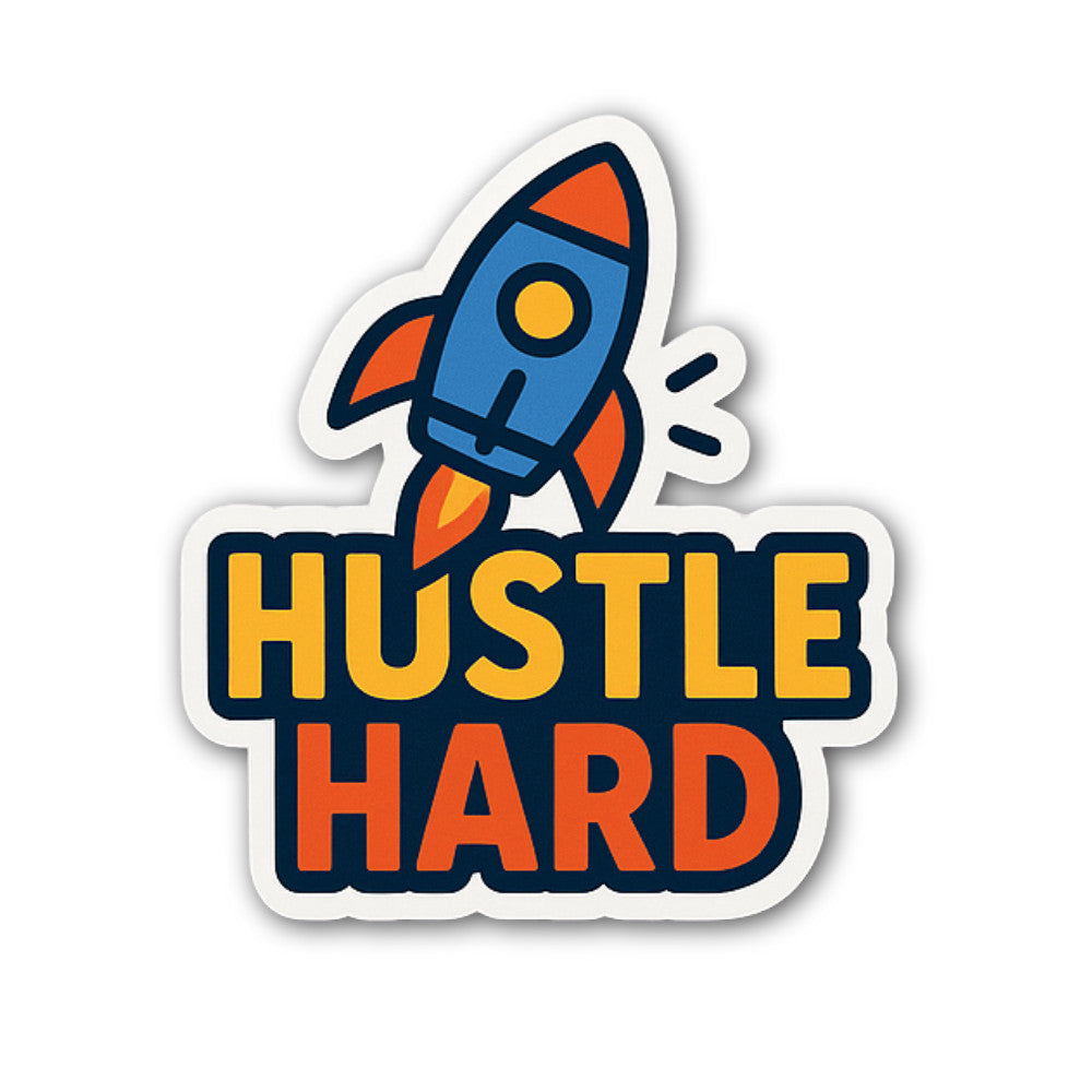 Hustle Hard Sticker, Waterproof Vinyl Decal Sticker Indoor Or Outdoor 2 (Pieces) 3" and 5"