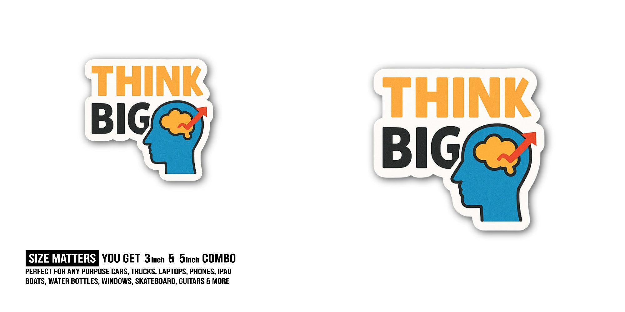 Think Big Sticker, Waterproof Vinyl Decal Sticker Indoor Or Outdoor 2 (Pieces) 3" and 5"
