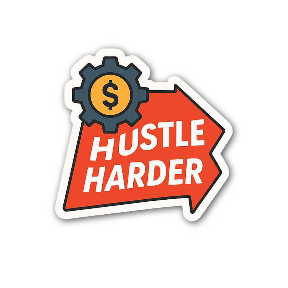 Hustle Harder Sticker, Waterproof Vinyl Decal Sticker Indoor Or Outdoor 2 (Pieces) 3" and 5"