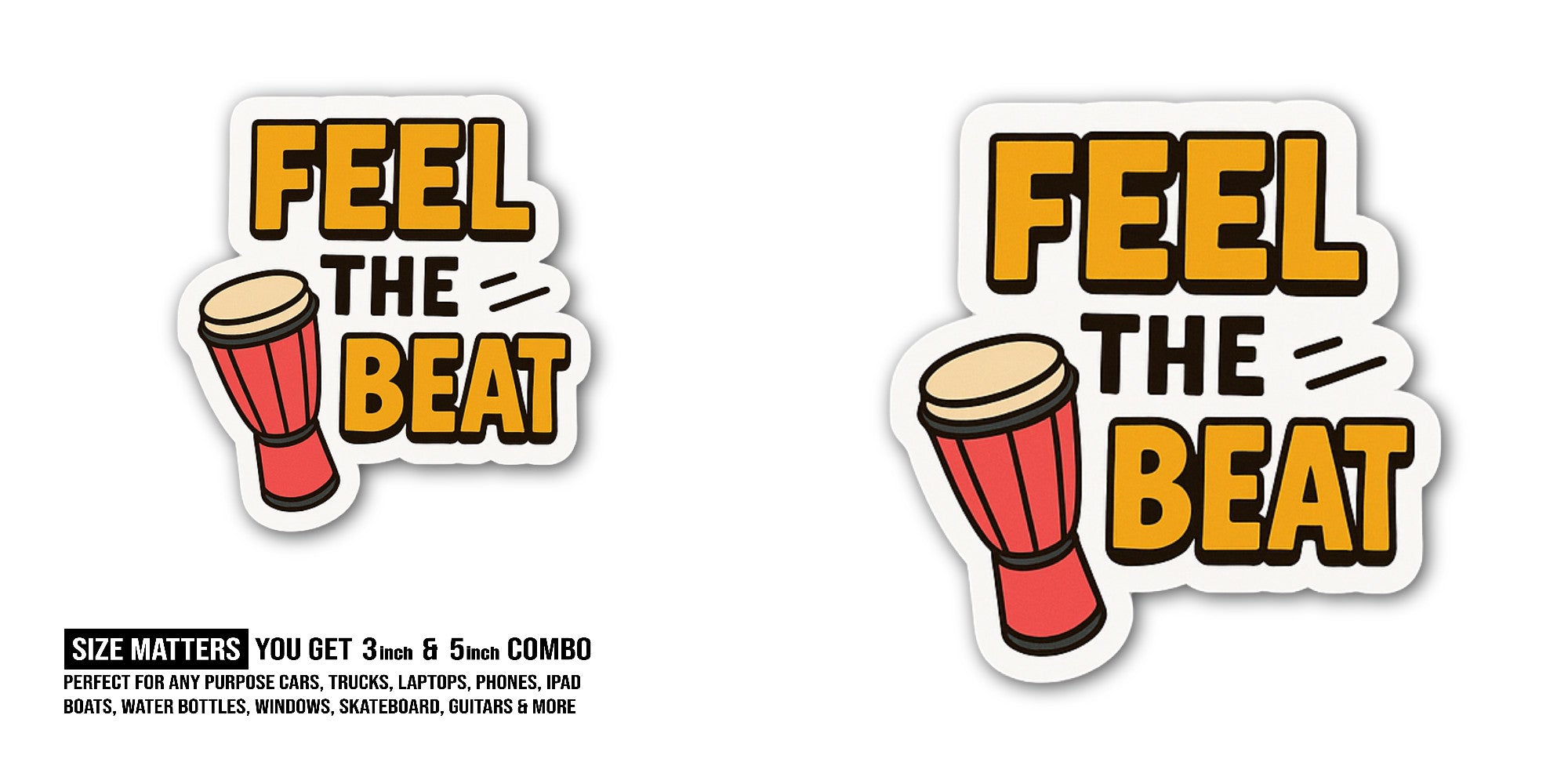 Feel The Beat Sticker, Waterproof Vinyl Decal Sticker Indoor Or Outdoor 2 (Pieces) 3" and 5"