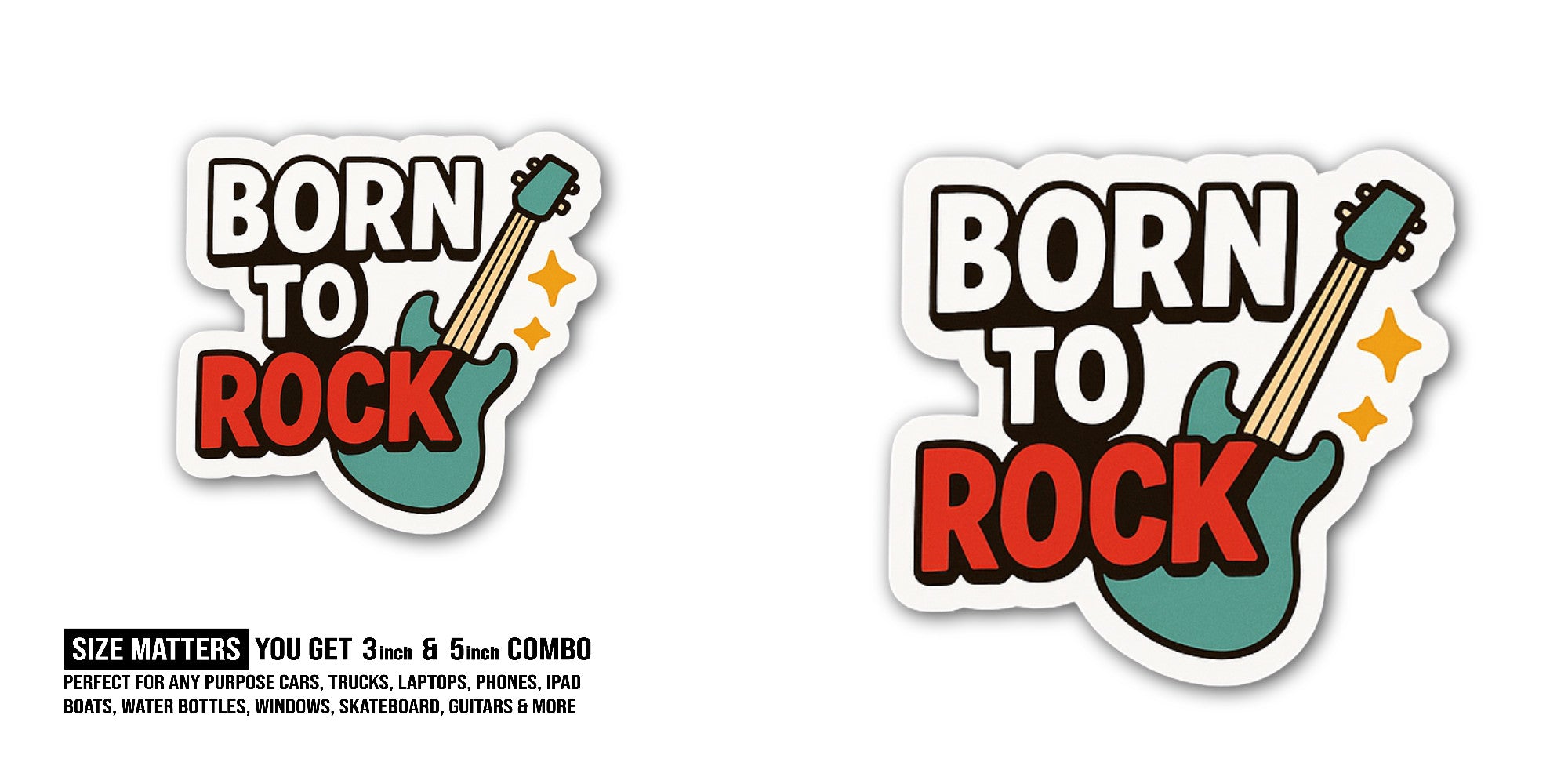 Born to Rock Sticker, Waterproof Vinyl Decal Sticker Indoor Or Outdoor 2 (Pieces) 3" and 5"