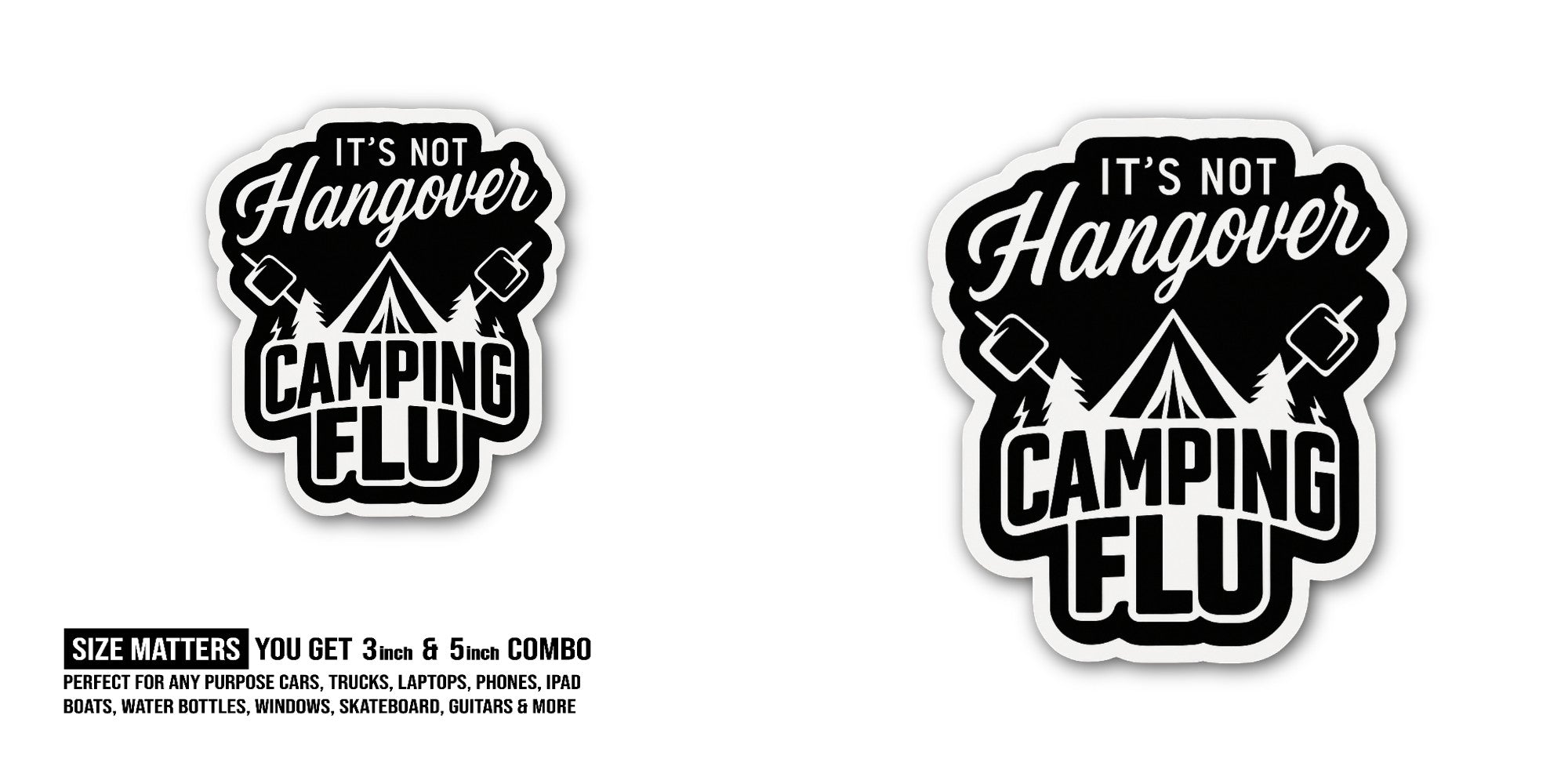 It's Not A Hangover It's Camping Flu Sticker, Waterproof Vinyl Decal Sticker Indoor Or Outdoor 2 (Pieces) 3" and 5"