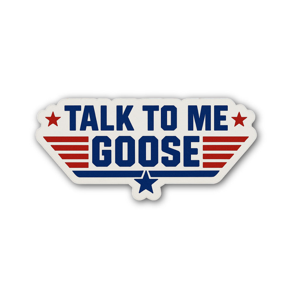 Talk to Me Goose Sticker, Waterproof Vinyl Decal Sticker Indoor Or Outdoor 2 (Pieces) 3" and 5"