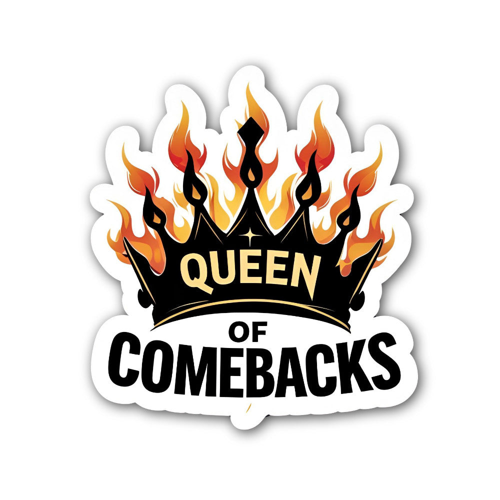 Queen Of Comebacks Sticker, Waterproof Vinyl Decal Sticker Indoor Or Outdoor 2 (Pieces) 3" and 5"