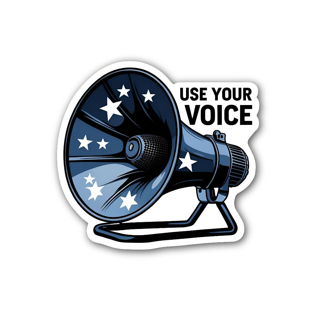 Use Your Voice Sticker, Waterproof Vinyl Decal Sticker Indoor Or Outdoor 2 (Pieces) 3" and 5"