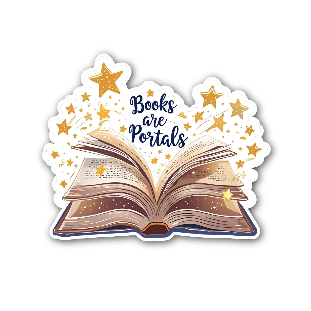 Books are Portals Sticker, Waterproof Vinyl Decal Sticker Indoor Or Outdoor 2 (Pieces) 3" and 5"