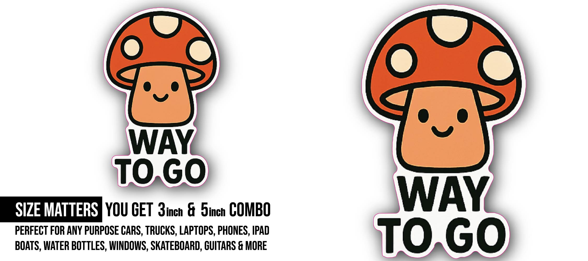 Way to Go Sticker, Waterproof Vinyl Decal Sticker Indoor Or Outdoor 2 (Pieces) 3" and 5"
