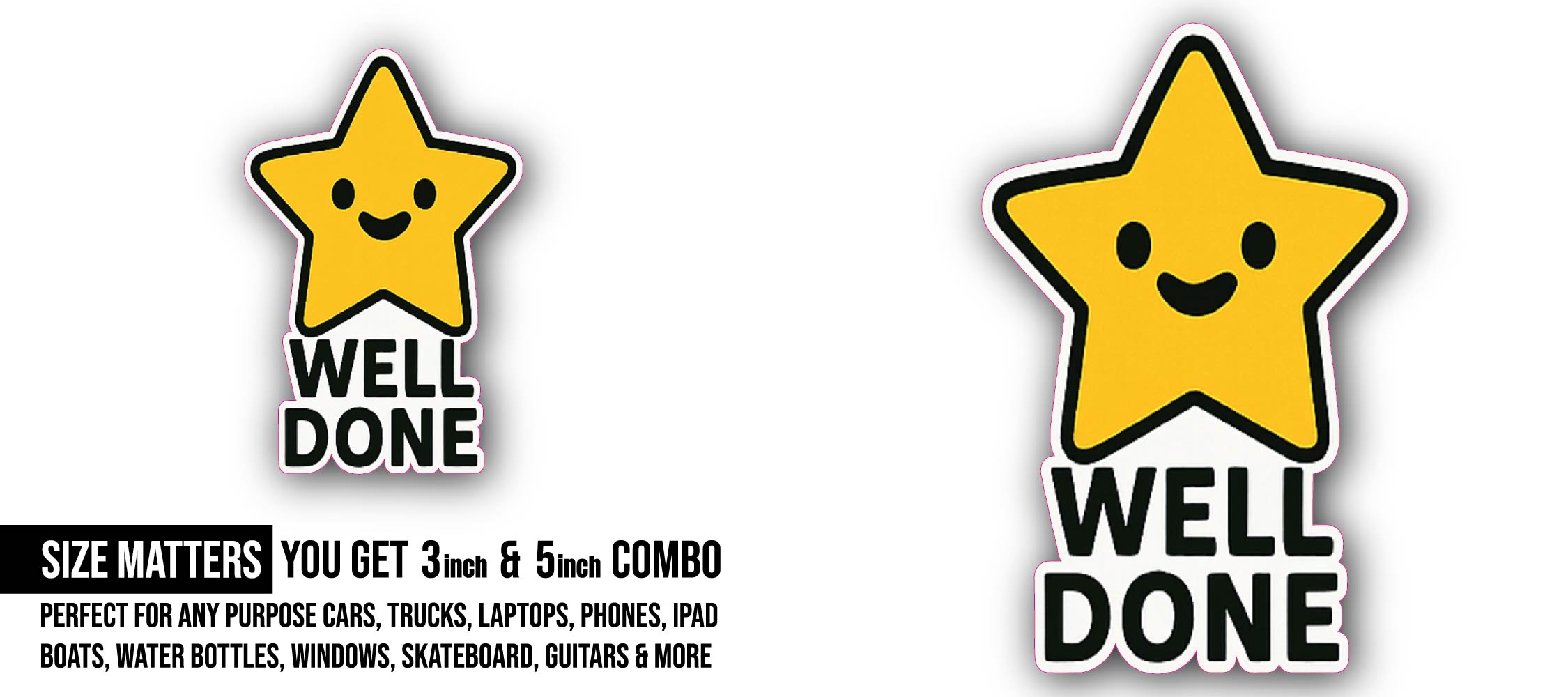 Well Done Sticker, Waterproof Vinyl Decal Sticker Indoor Or Outdoor 2 (Pieces) 3" and 5"