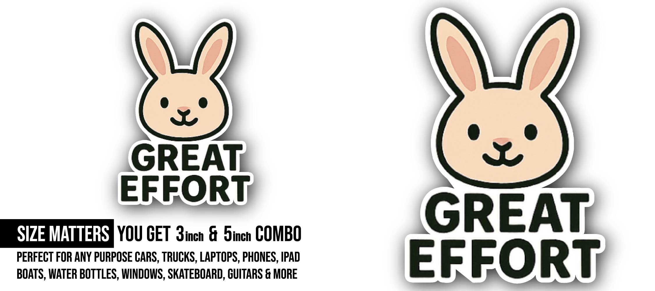 Great Effort Sticker, Waterproof Vinyl Decal Sticker Indoor Or Outdoor 2 (Pieces) 3" and 5"