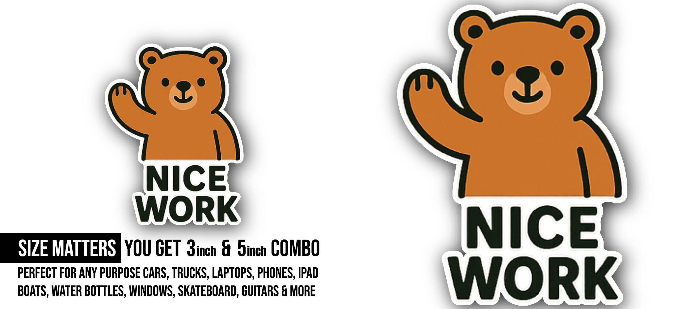 Nice Work Sticker, Waterproof Vinyl Decal Sticker Indoor Or Outdoor 2 (Pieces) 3" and 5"