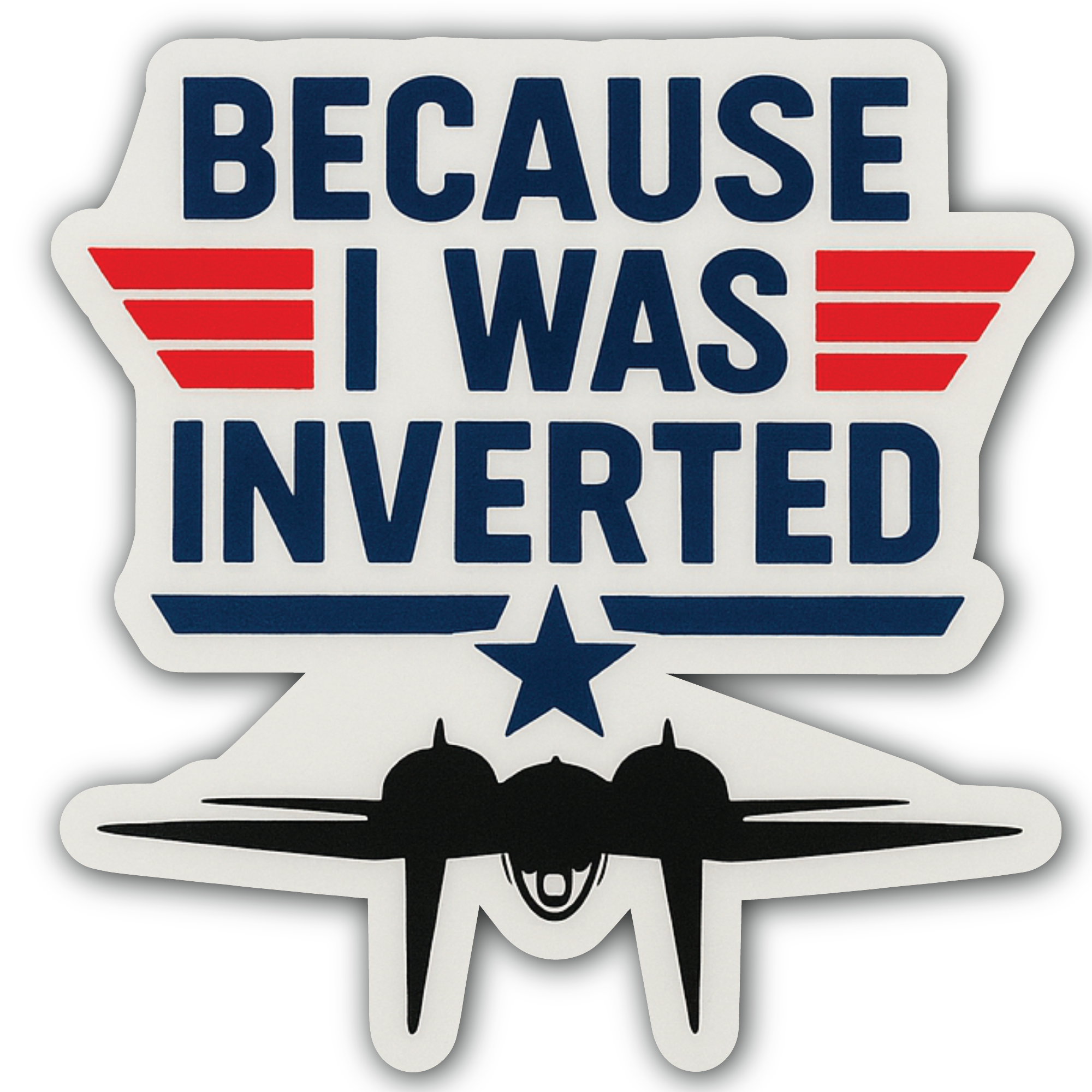 Because I was Inverted Sticker, Waterproof Vinyl Decal Sticker Indoor Or Outdoor 2 (Pieces) 3" and 5"
