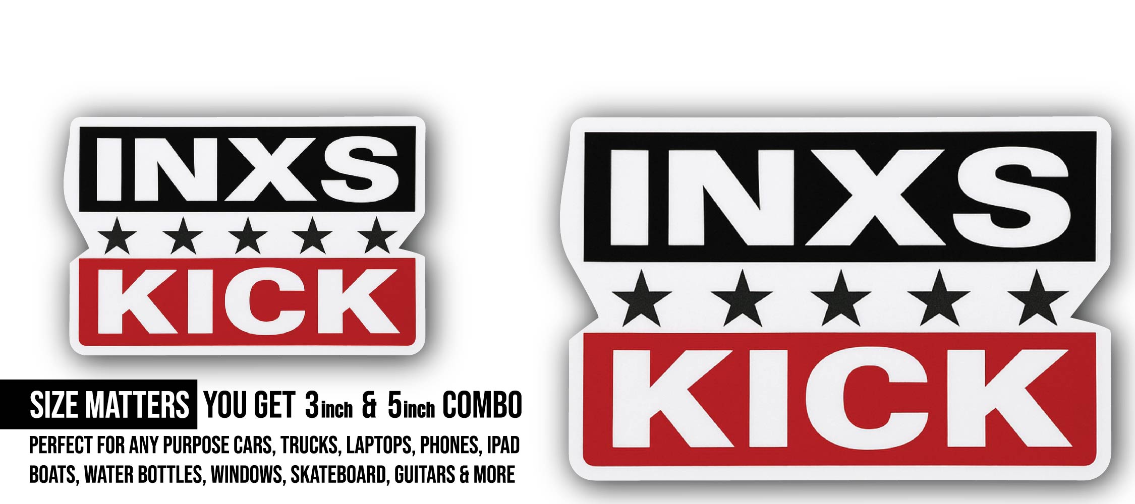 INXS Kick Sticker, Waterproof Vinyl Decal Sticker Indoor Or Outdoor 2 (Pieces) 3" and 5"