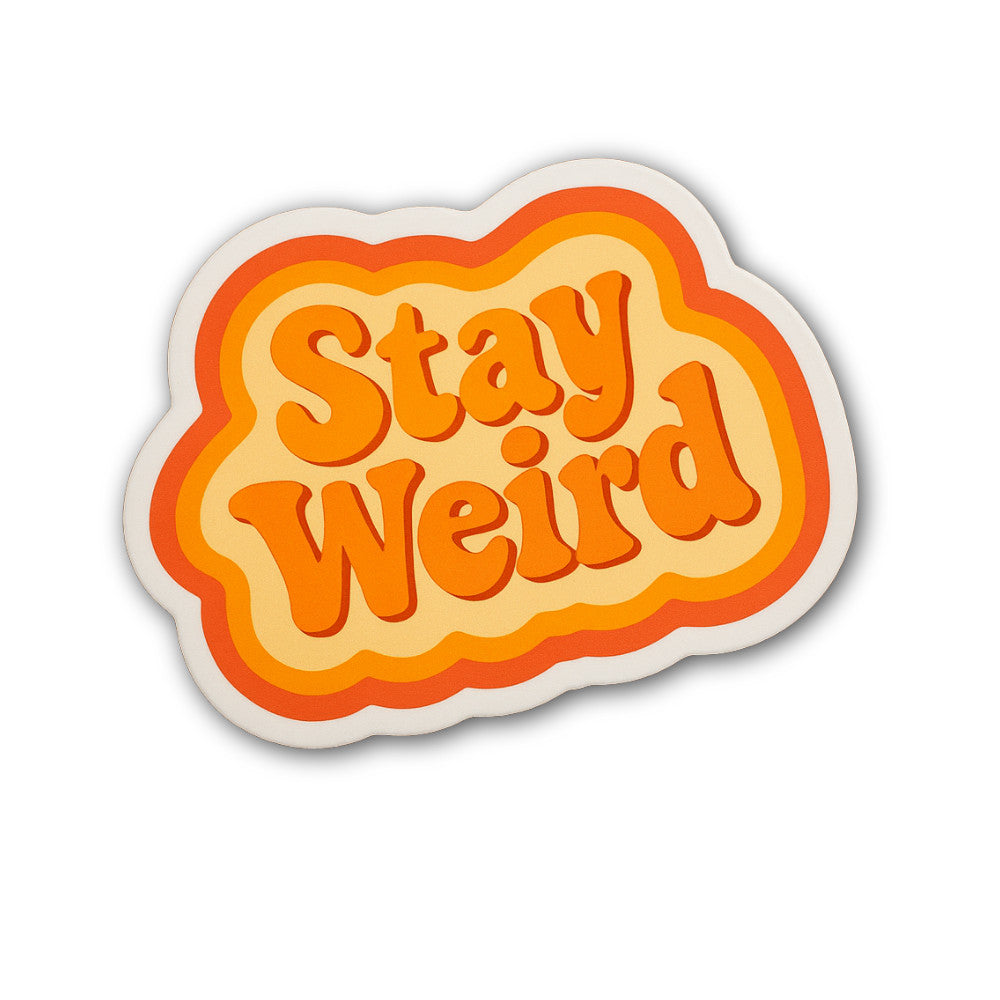 Stay Weird Sticker, Waterproof Vinyl Decal Sticker Indoor Or Outdoor 2 (Pieces) 3" and 5"