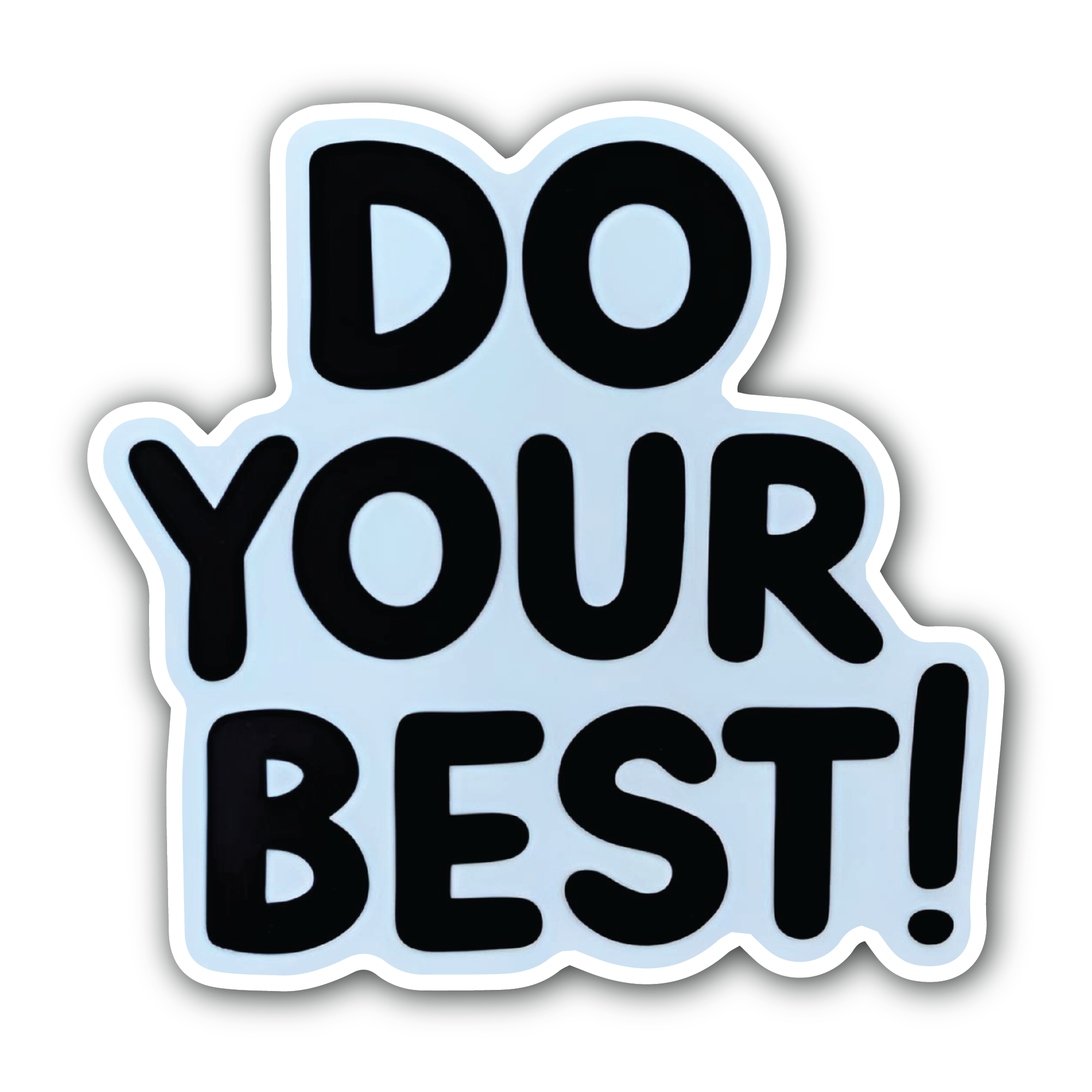Do Your Best Sticker, Waterproof Vinyl Decal Sticker Indoor Or Outdoor 2 (Pieces) 3" and 5"