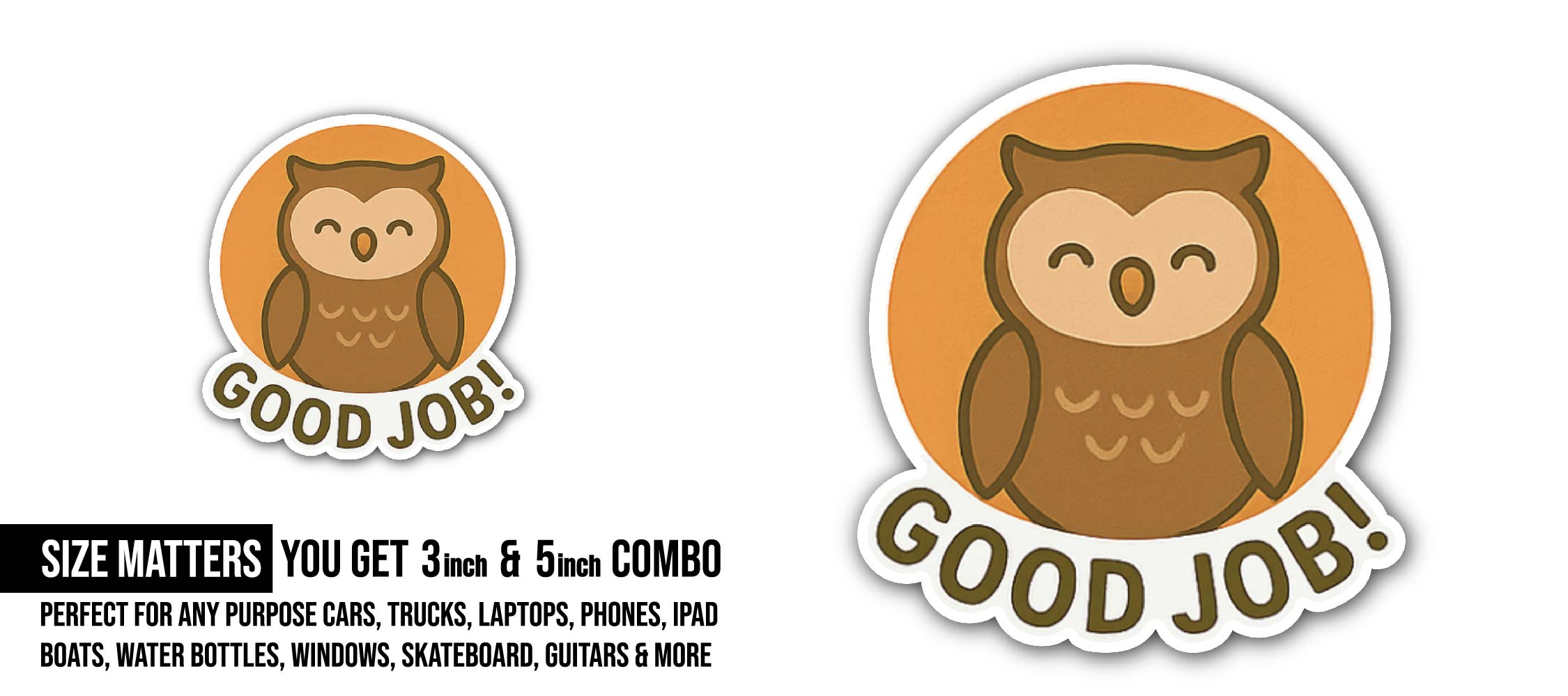 Good Job Owl Sticker, Waterproof Vinyl Decal Sticker Indoor Or Outdoor 2 (Pieces) 3" and 5"