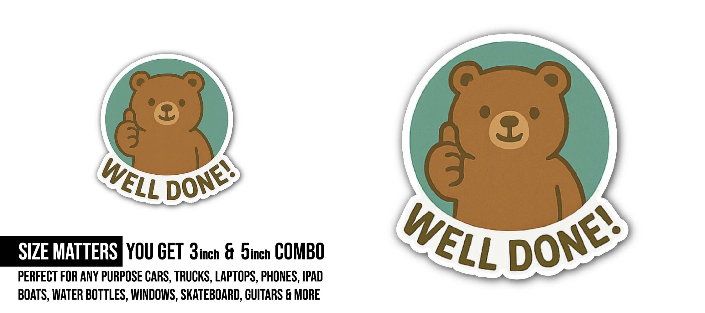 Well Done Bear Sticker, Waterproof Vinyl Decal Sticker Indoor Or Outdoor 2 (Pieces) 3" and 5"