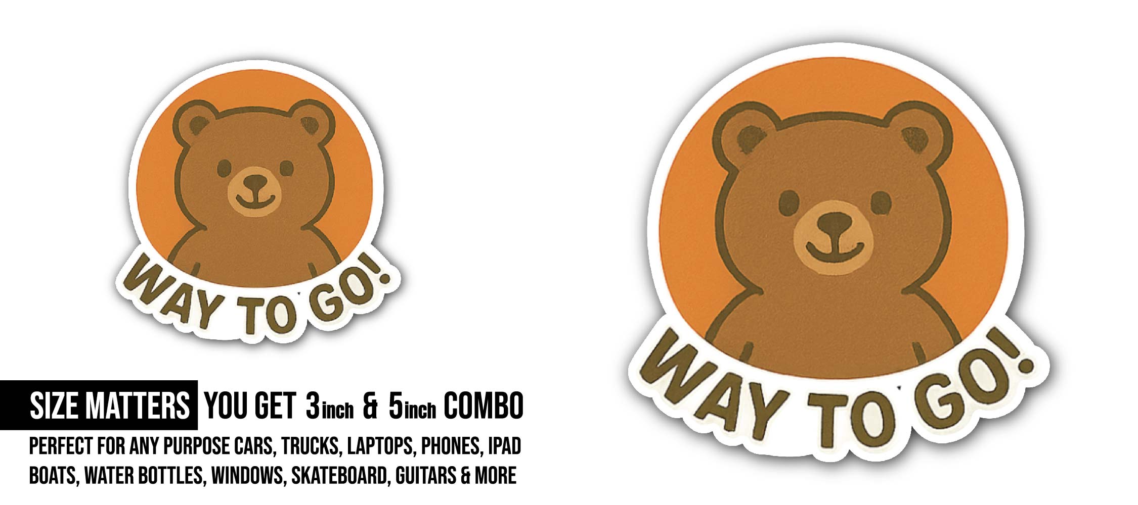Way to GO Bear Sticker, Waterproof Vinyl Decal Sticker Indoor Or Outdoor 2 (Pieces) 3" and 5"