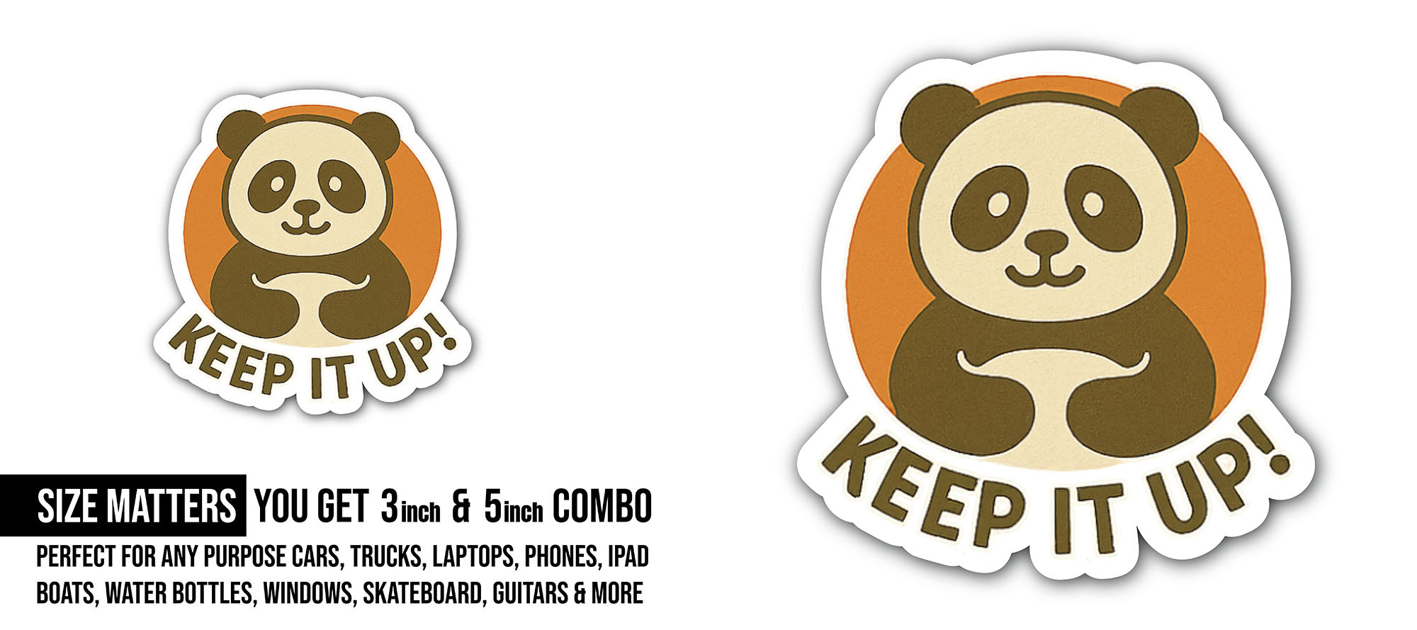 Keep IT UP Panda Sticker, Waterproof Vinyl Decal Sticker Indoor Or Outdoor 2 (Pieces) 3" and 5"