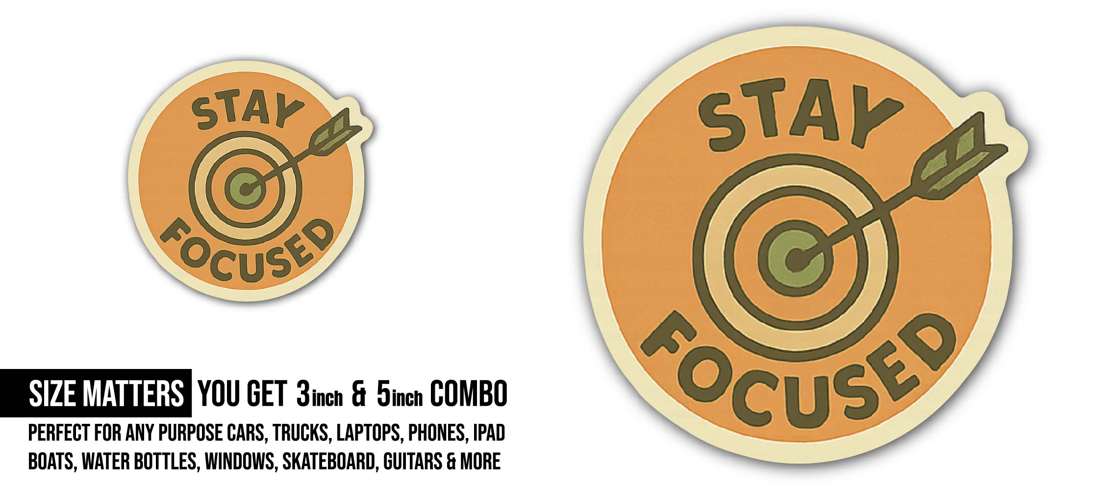 Stay Focused Sticker, Waterproof Vinyl Decal Sticker Indoor Or Outdoor 2 (Pieces) 3" and 5"