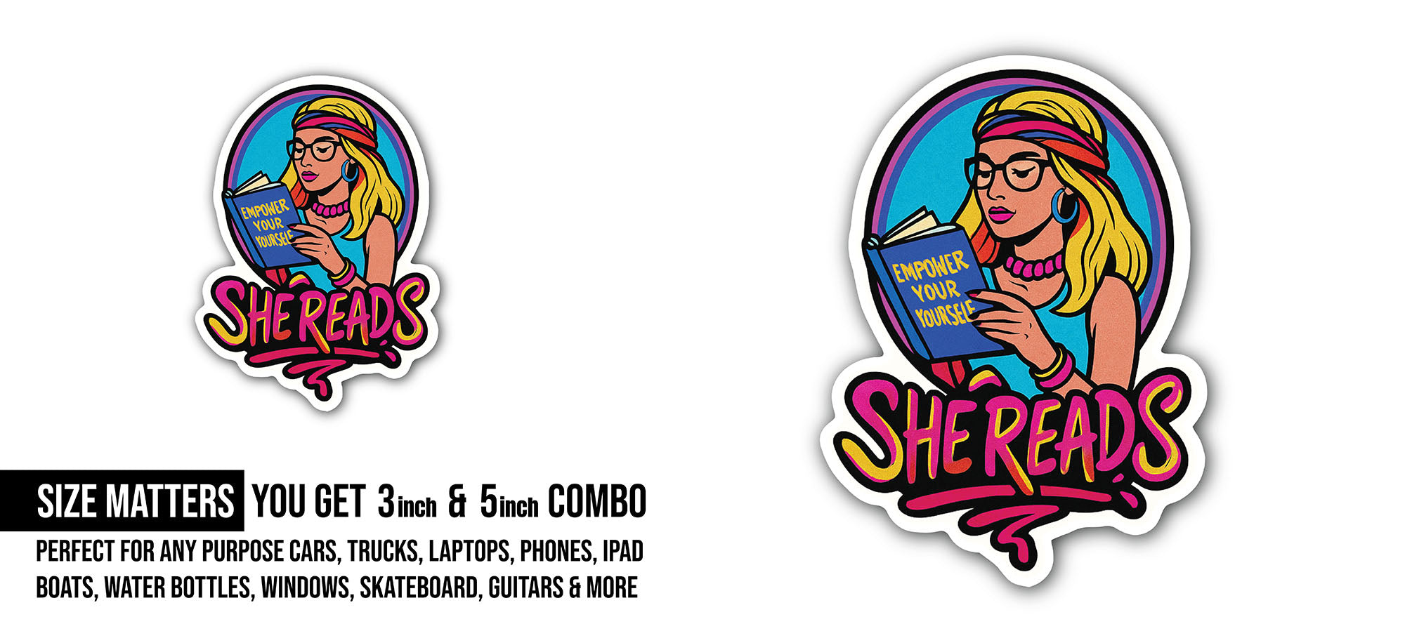She Reads Sticker, Waterproof Vinyl Decal Sticker Indoor Or Outdoor 2 (Pieces) 3" and 5"