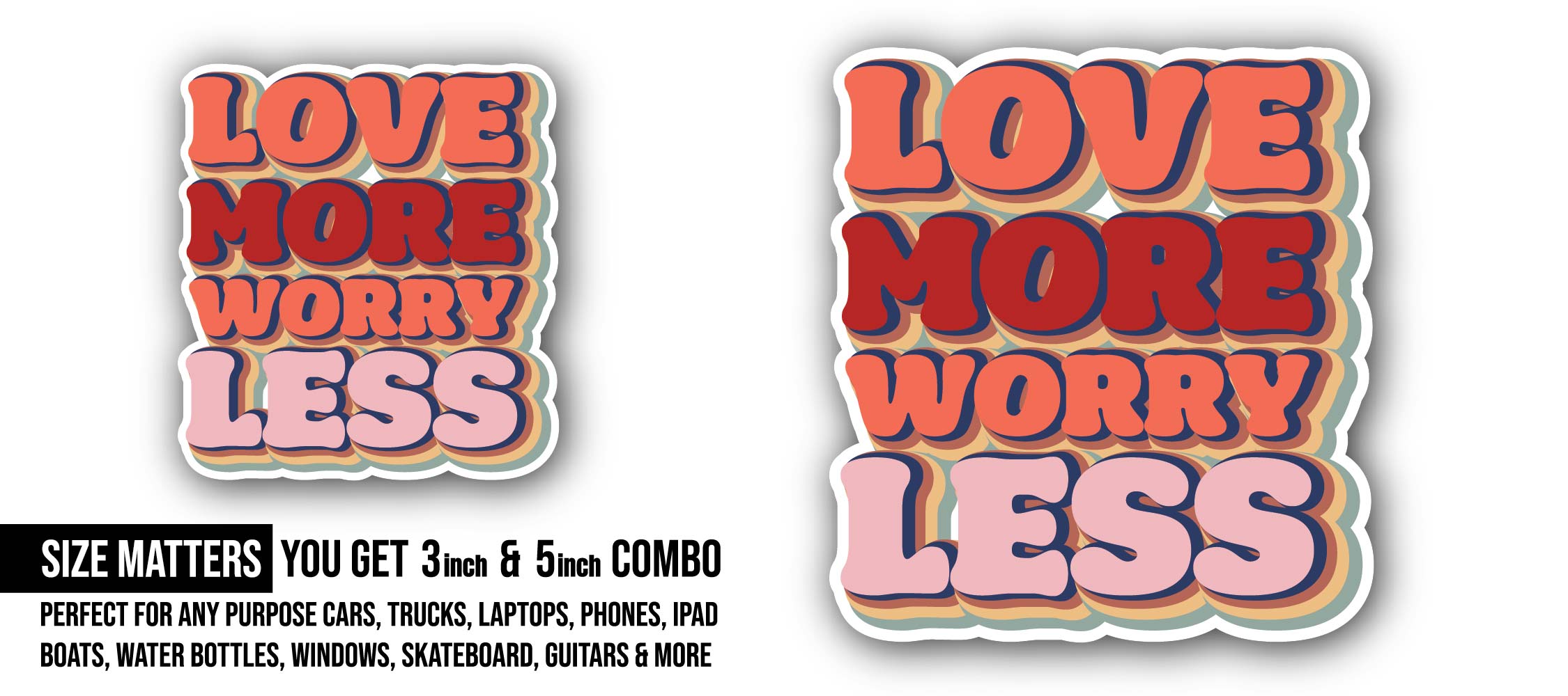Love and Worry Message Sticker, Waterproof Vinyl Decal Sticker Indoor Or Outdoor 2 (Pieces) 3" and 5"