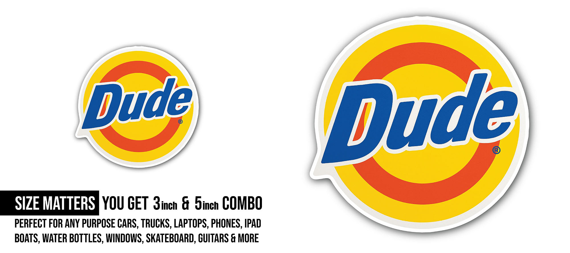 Dude Sticker, Waterproof Vinyl Decal Sticker Indoor Or Outdoor 2 (Pieces) 3" and 5"