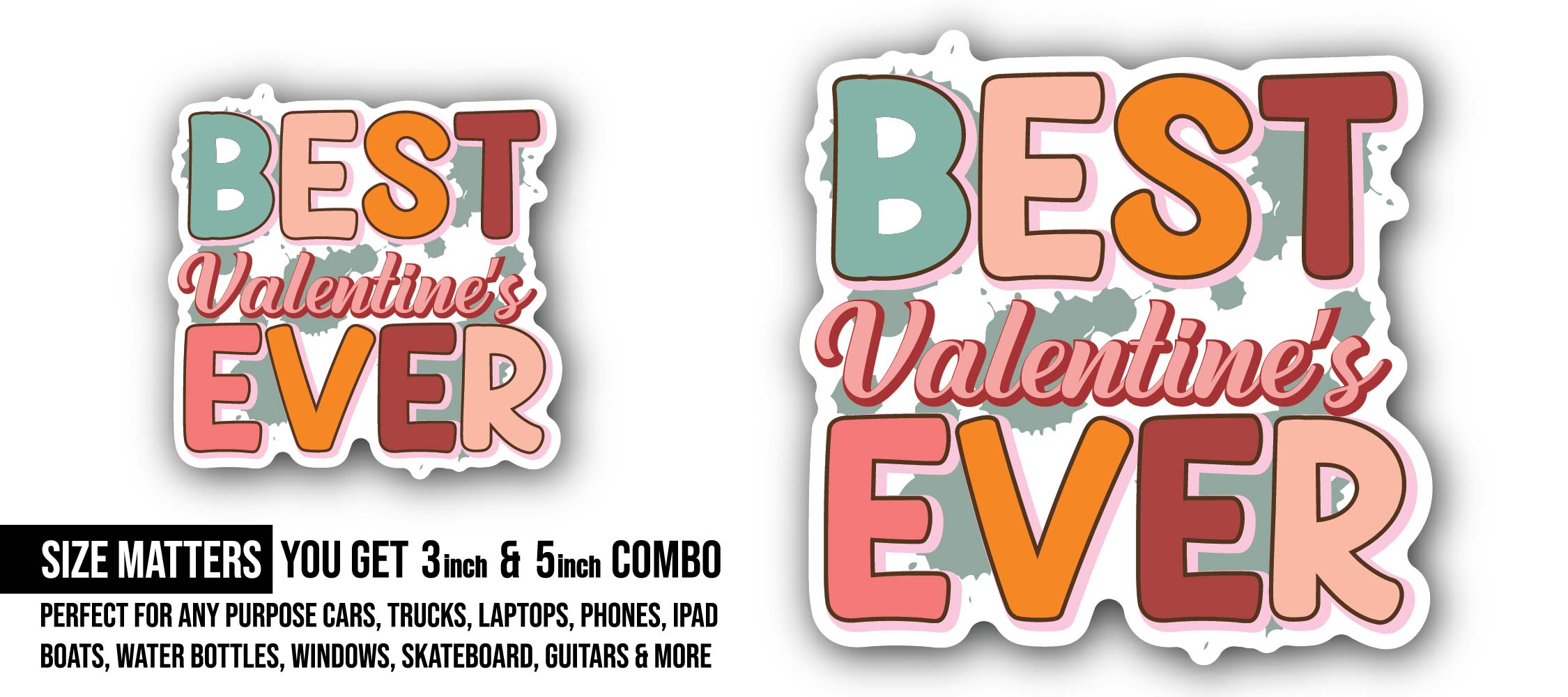 Best Valentine Ever Message Sticker, Waterproof Vinyl Decal Sticker Indoor Or Outdoor 2 (Pieces) 3" and 5"