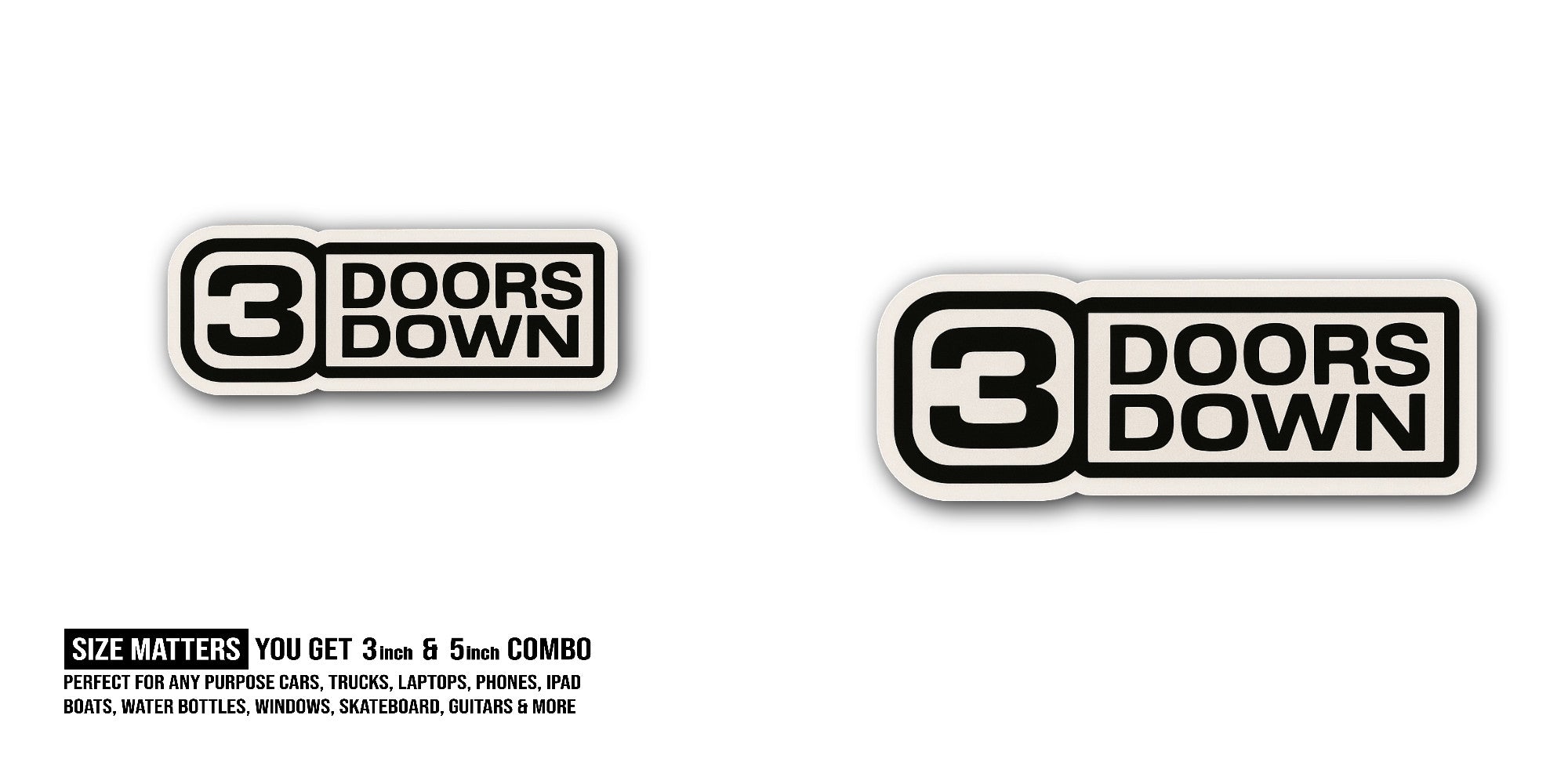 3 Doors Down Sticker, Waterproof Vinyl Decal Sticker Indoor Or Outdoor 2 (Pieces) 3" and 5"