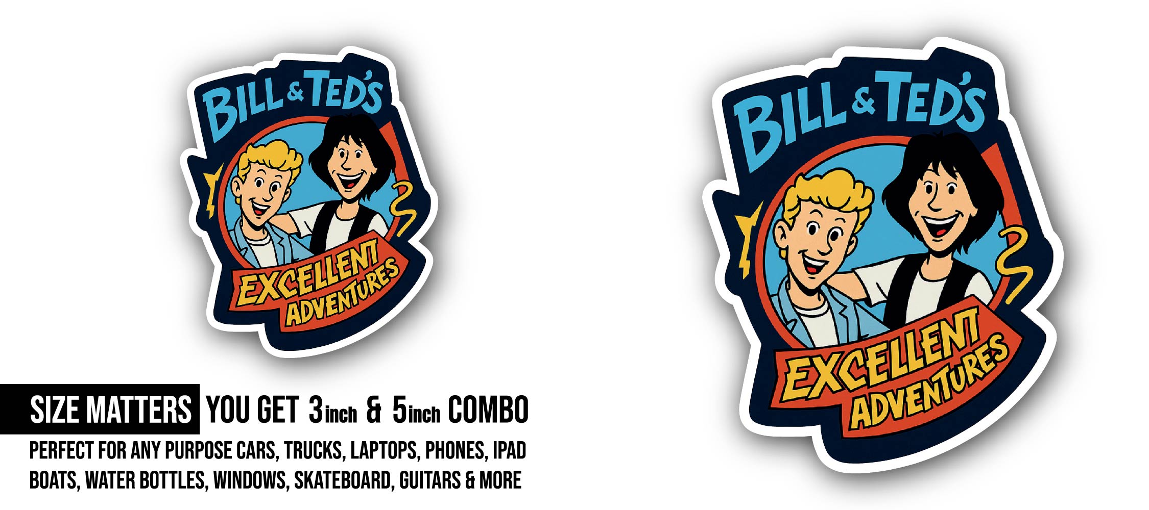Bill and Ted's Excellent Adventure Sticker, Waterproof Vinyl Decal Sticker Indoor Or Outdoor 2 (Pieces) 3" and 5"